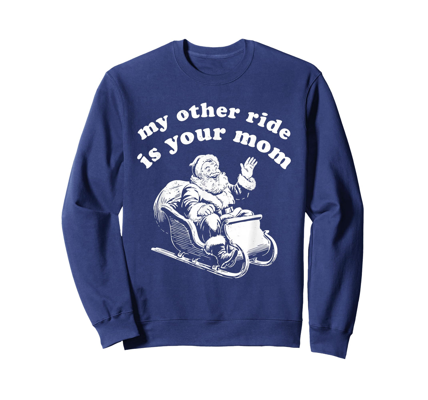 Santa My Other Ride is Your Mom T-Shirt