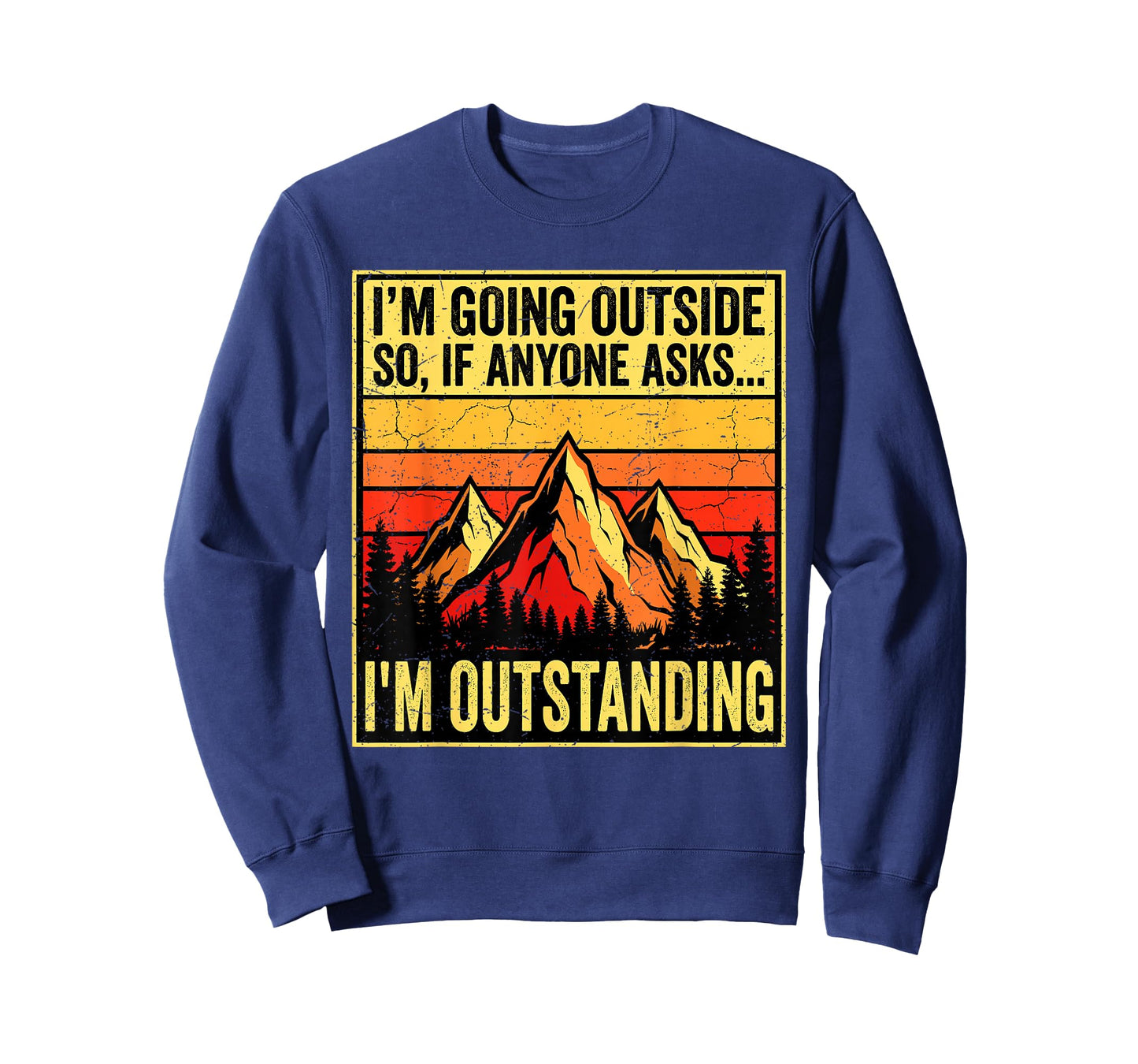 I'm Going Outside If Asked I'm Outstanding Dad Joke T-Shirt