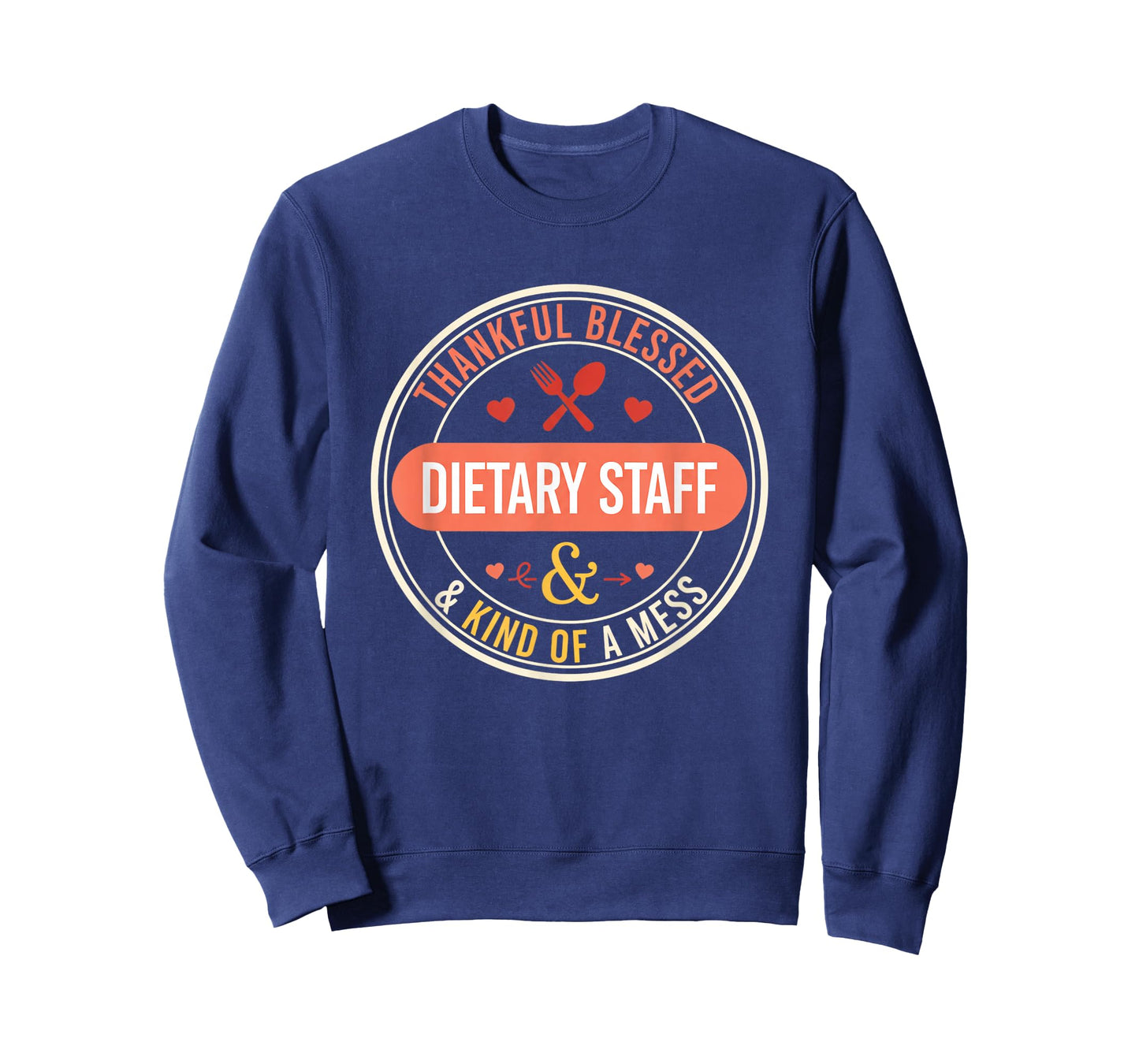 Thankful Blessed Dietary Staff & Kind of A Mess Food Service T-Shirt