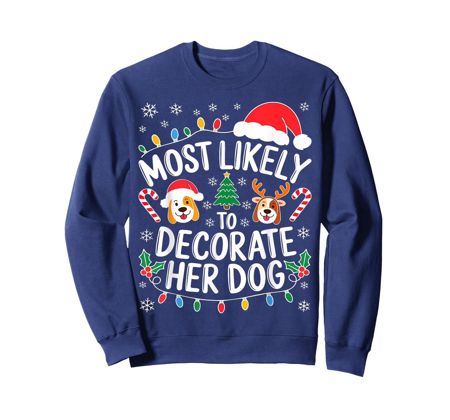 Most Likely to Decorate Her Dog Shirt Family Christmas T-Shirt