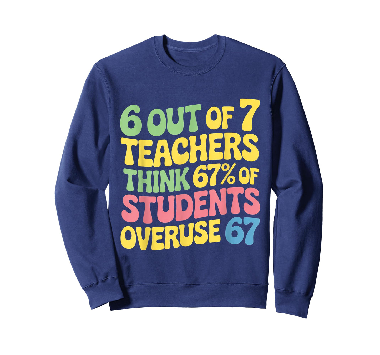 Teacher Funny Overuse 67 Teacher T-Shirt