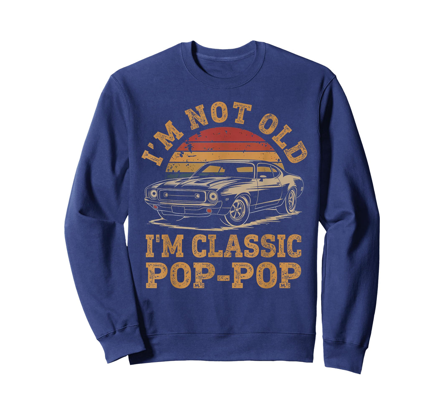 I'm Not Old I'm Classic Pop Pop Funny Car Grandpa Quote T-Shirt
