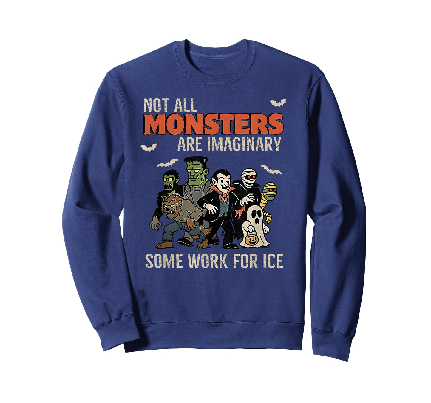 Not All Monsters are Imaginary Some Works for Ice Halloween T-Shirt