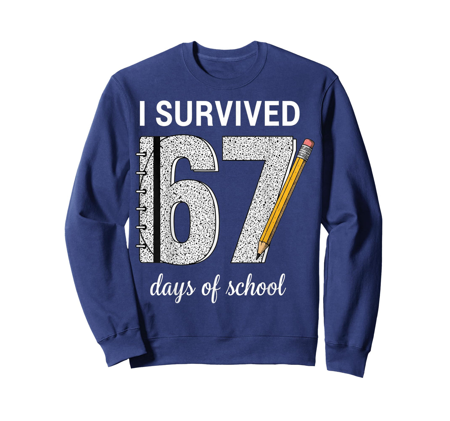 I Survived 67 Days of School Students Teachers 67 T-Shirt
