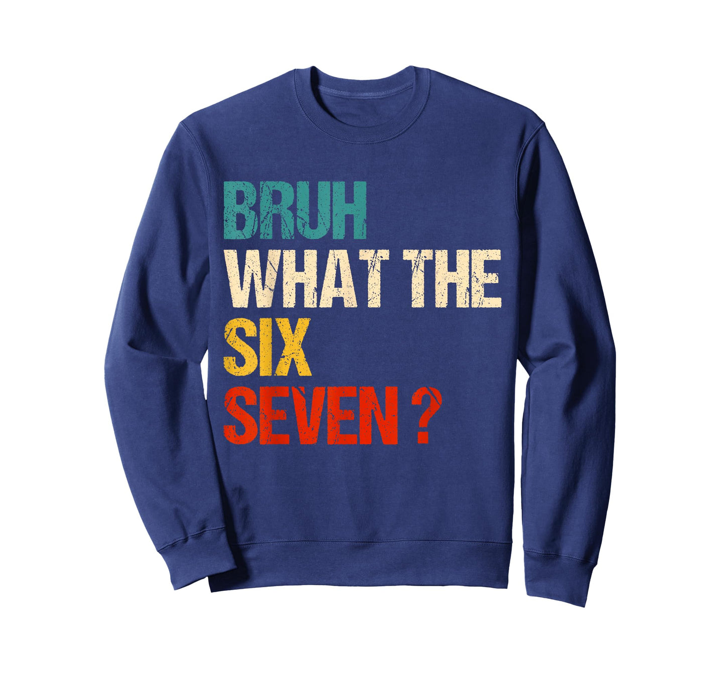 What The Bruh 67 Meme Funny Six Seven Gen Alpha Slang T-Shirt