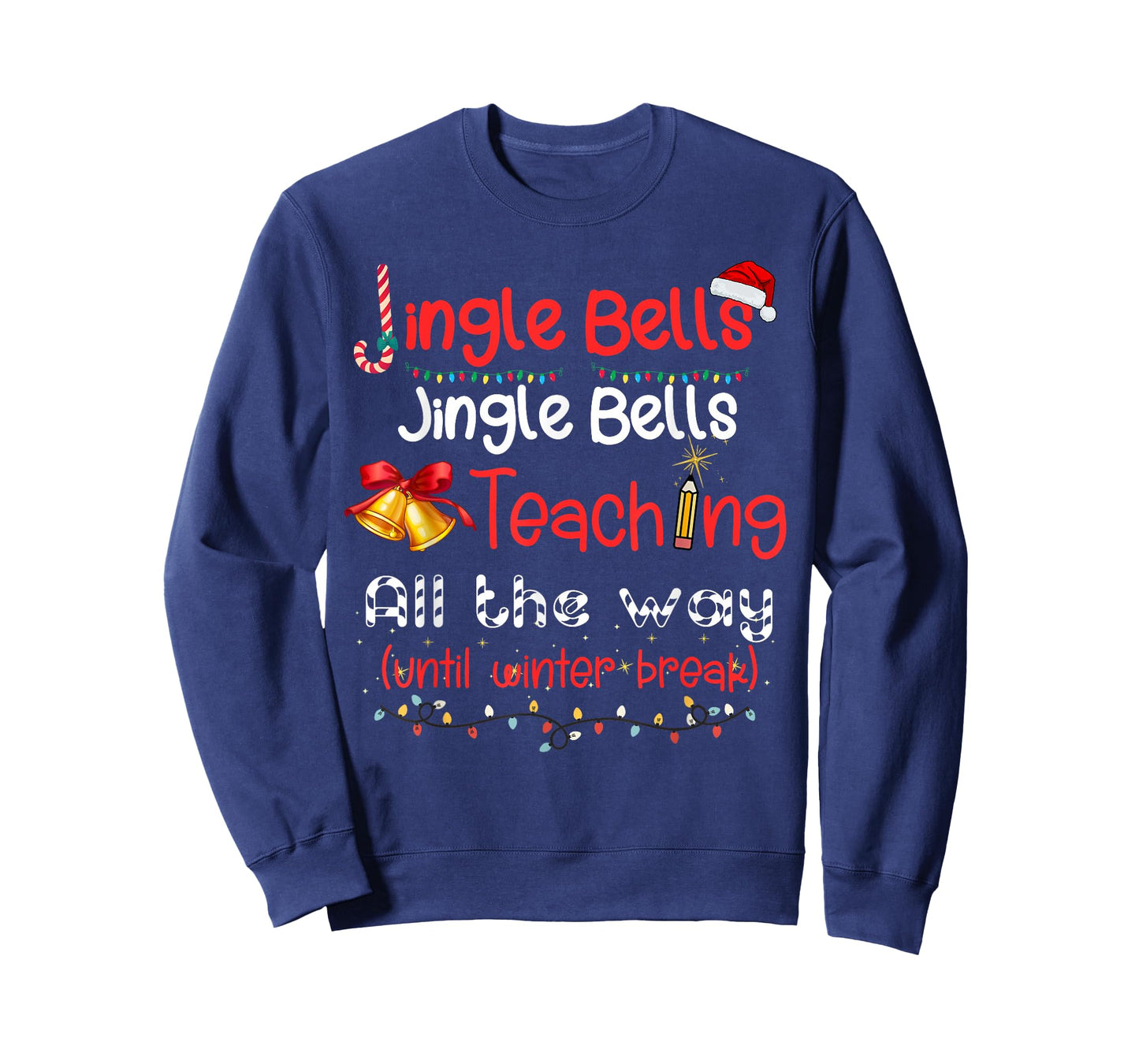 Jingle Bells Teaching All The Way Until Winter Break T-Shirt
