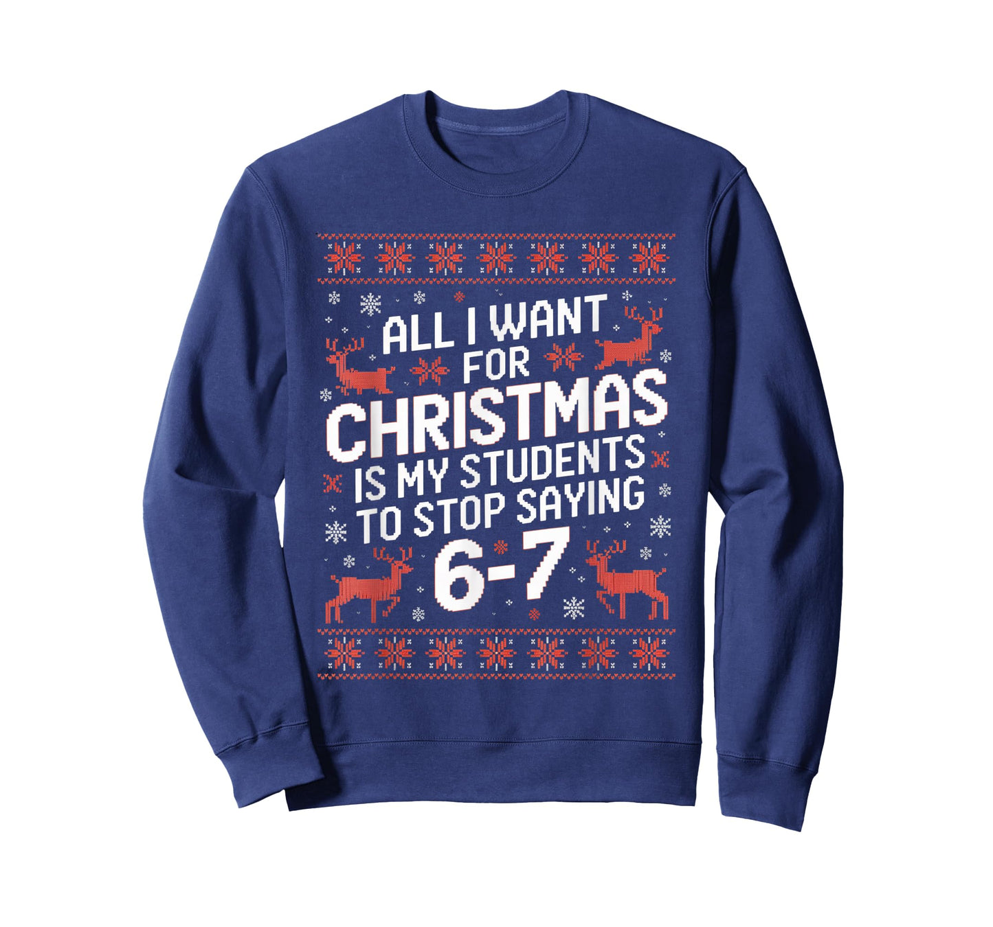 Students Saying 6-7 67 Six Seven Funny Teacher Christmas T-Shirt
