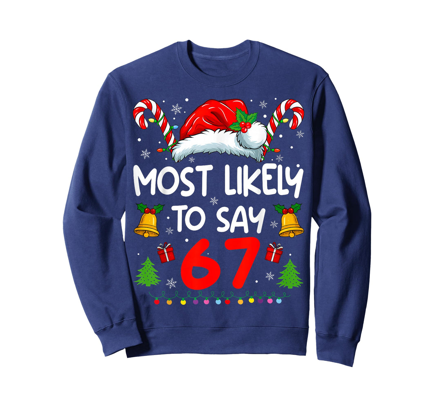 Most Likely to say 67 Meme Six Seven Santa Christmas Family T-Shirt