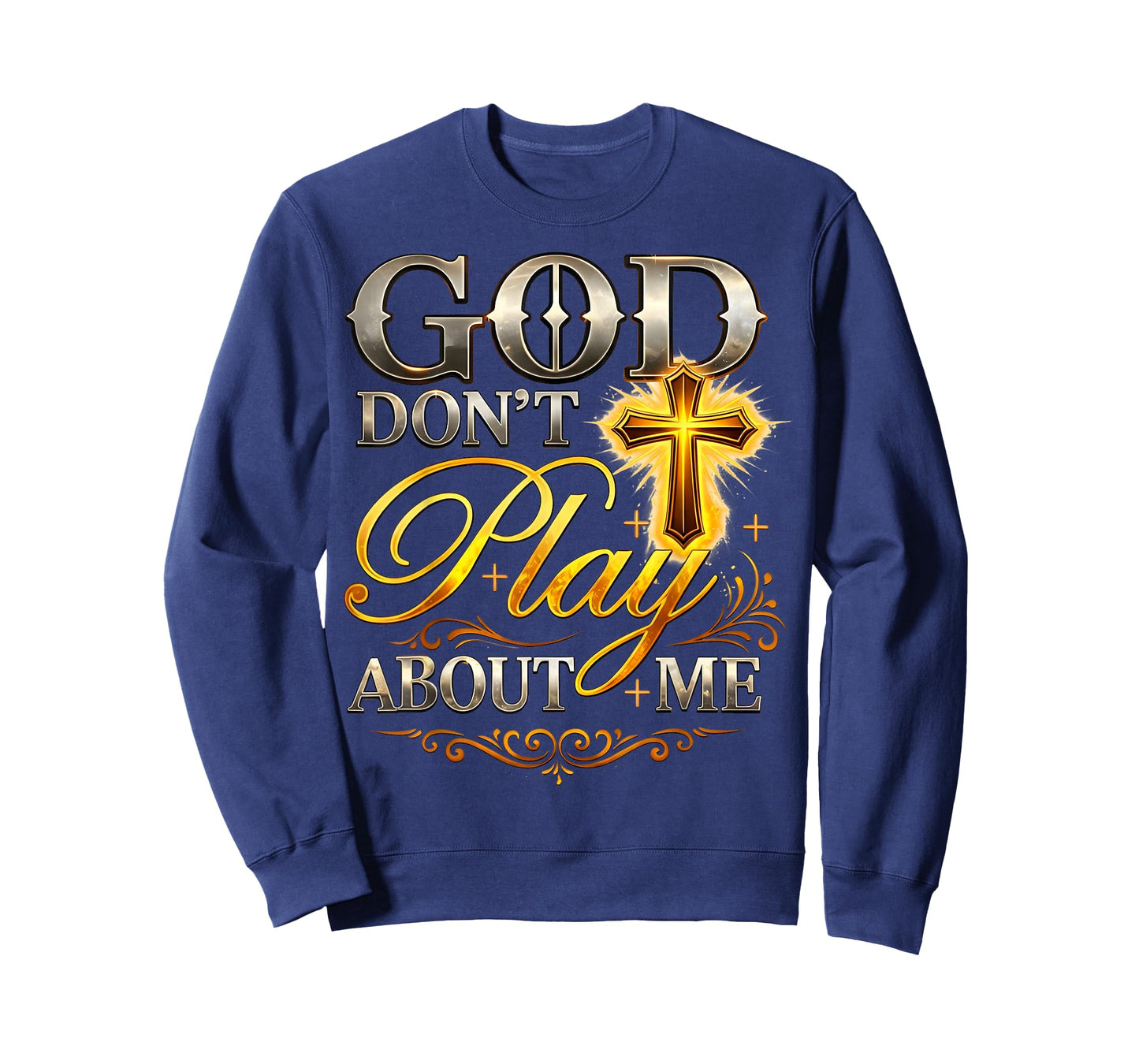 God Don't Play About Me Uplifting Spiritual Expression T-Shirt