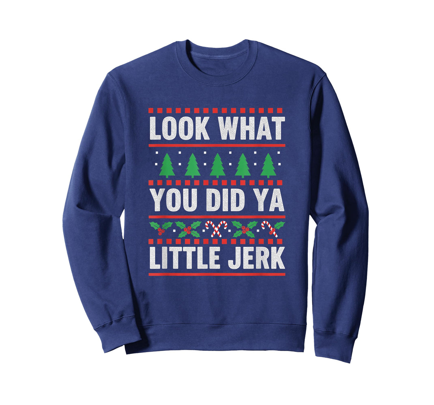 Christmas Look What You Did Ya Little Jerk Funny Holiday Hum T-Shirt