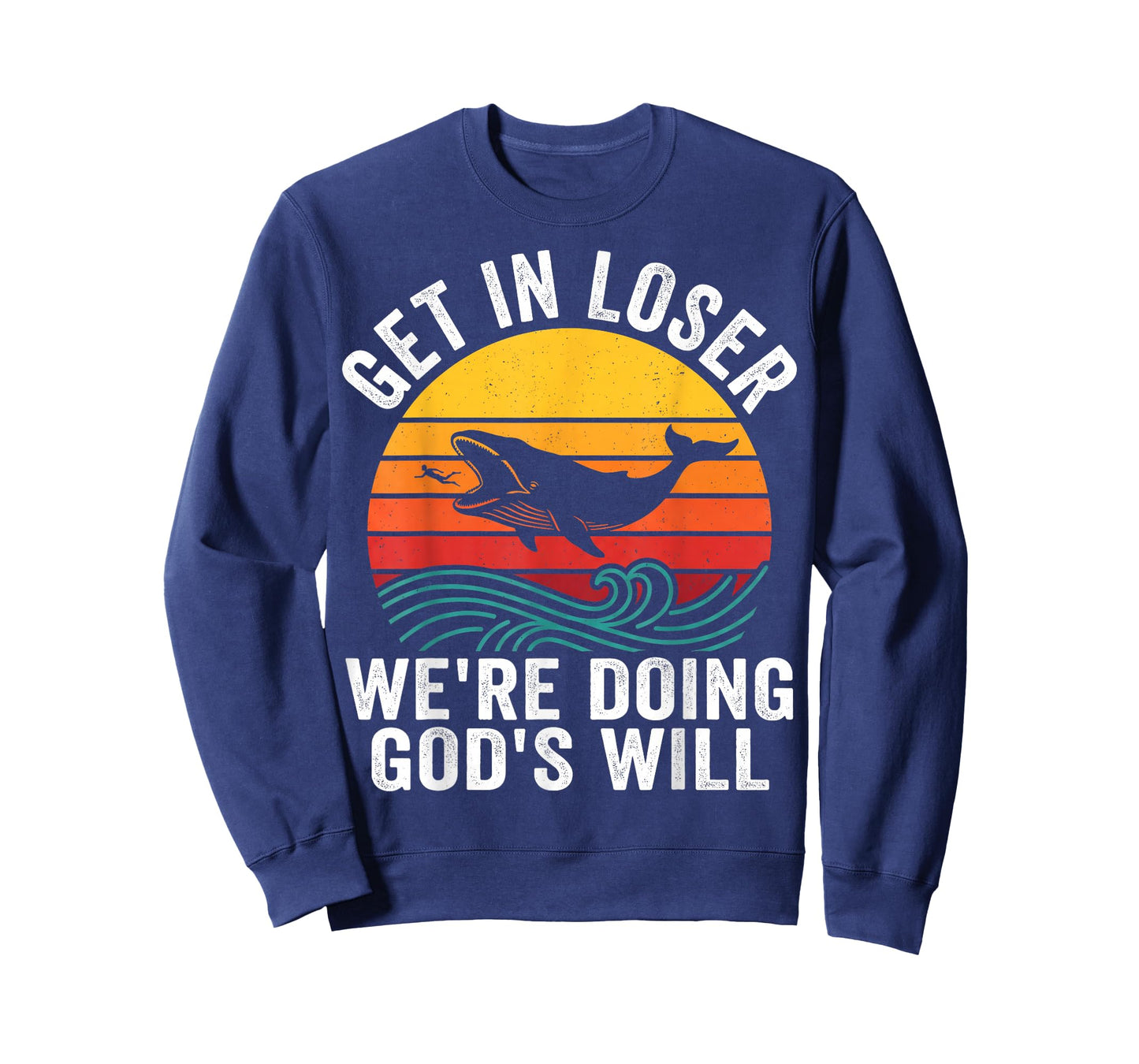 Jonah Get in Loser We're Doing God's Will Funny Faith T-Shirt
