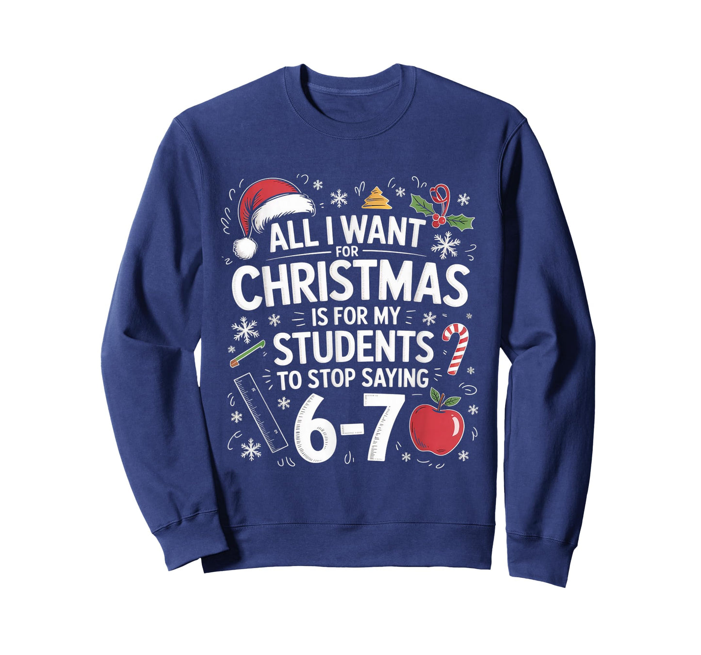 Teacher 6-7 Six Seven I Want My Students to Stop Saying 67 T-Shirt
