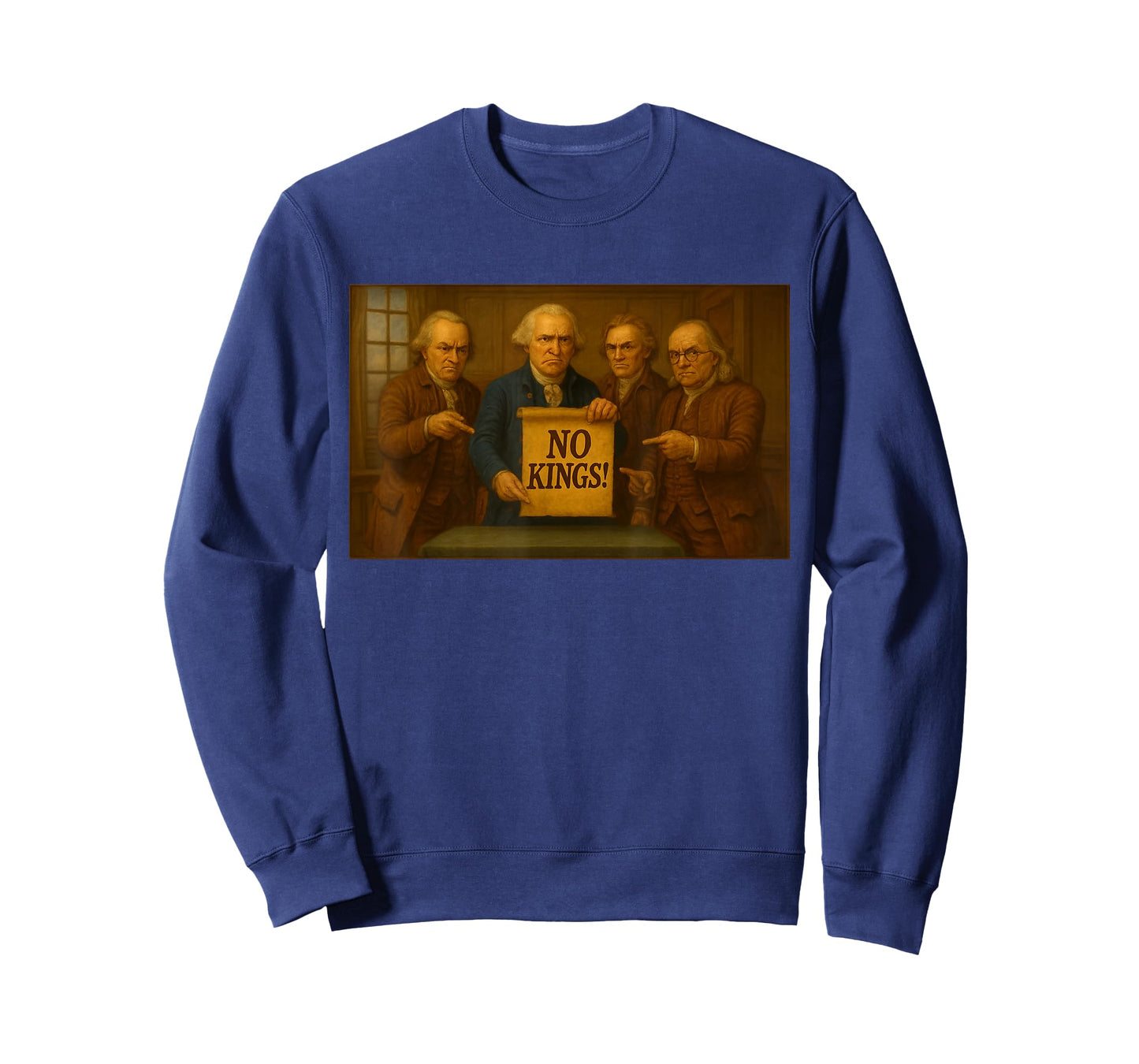 No Kings Protest Sign Funny Founding Fathers Disapproval T-Shirt