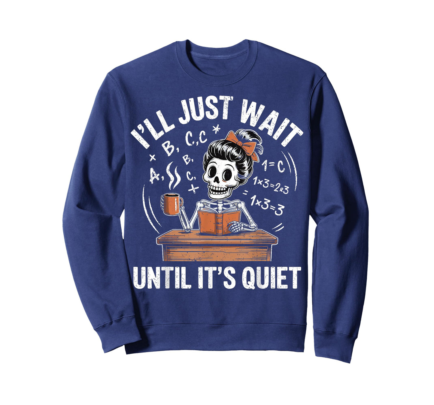 I’ll Just Wait Until It’s Quiet Funny Skeleton Teacher T-Shirt