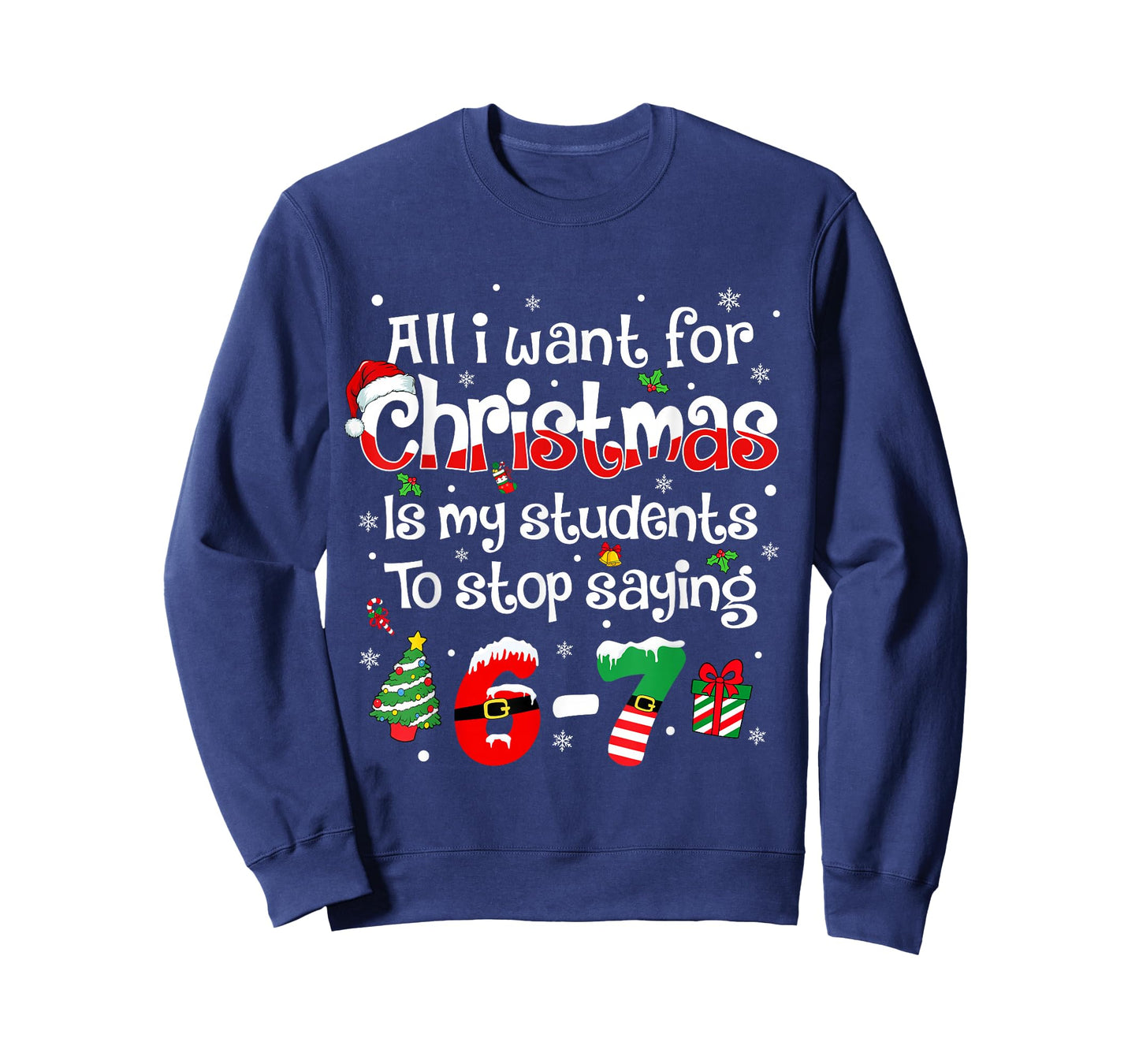 Students Saying 6-7 67 Six Seven Funny Teacher Christmas T-Shirt