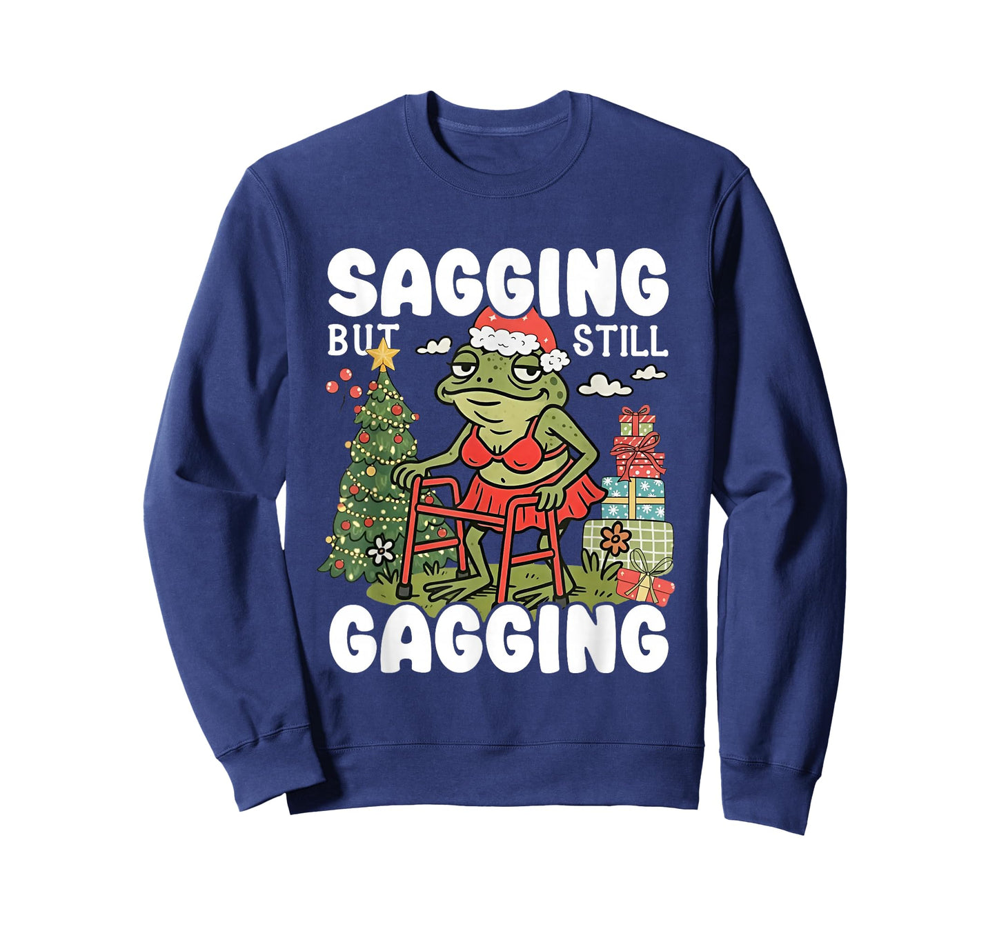 Sagging But Still Gagging Funny Meme Sarcastic Christmas T-Shirt
