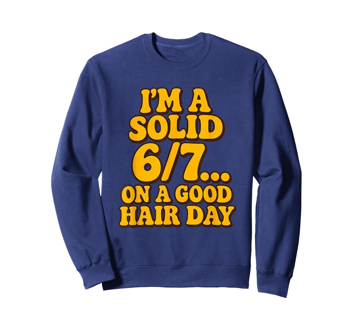 I'm a Solid 6/7 on a Good Hair Days Funny Kids 6 7 Meme Joke T-Shirt