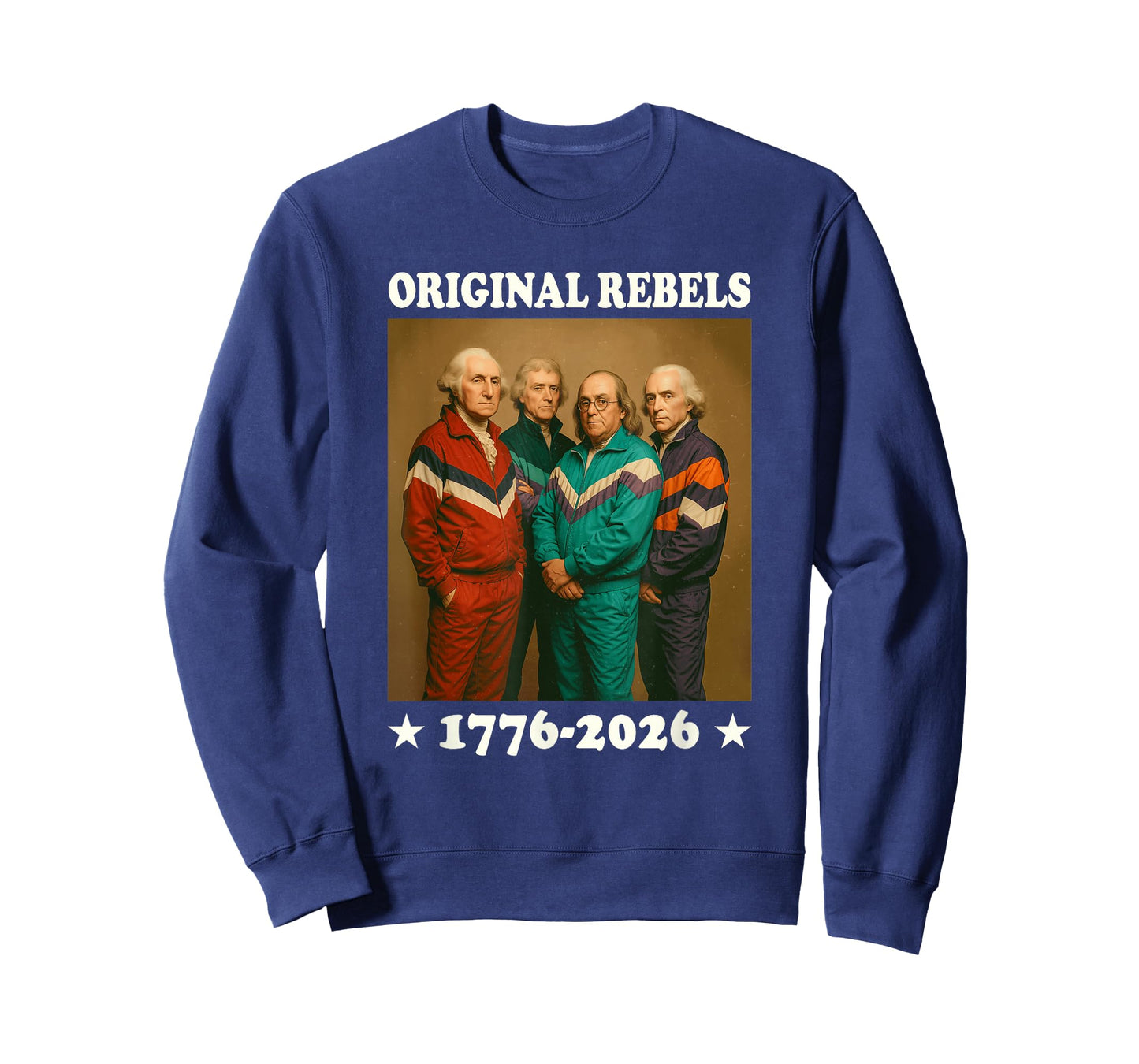 Original Rebels 17762026 Funny Founding Fathers USA T-Shirt