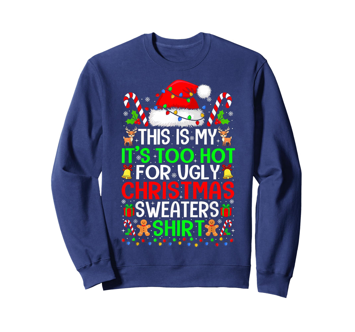Too Hot Ugly Christmas Sweaters Funny Xmas Family Men Women T-Shirt