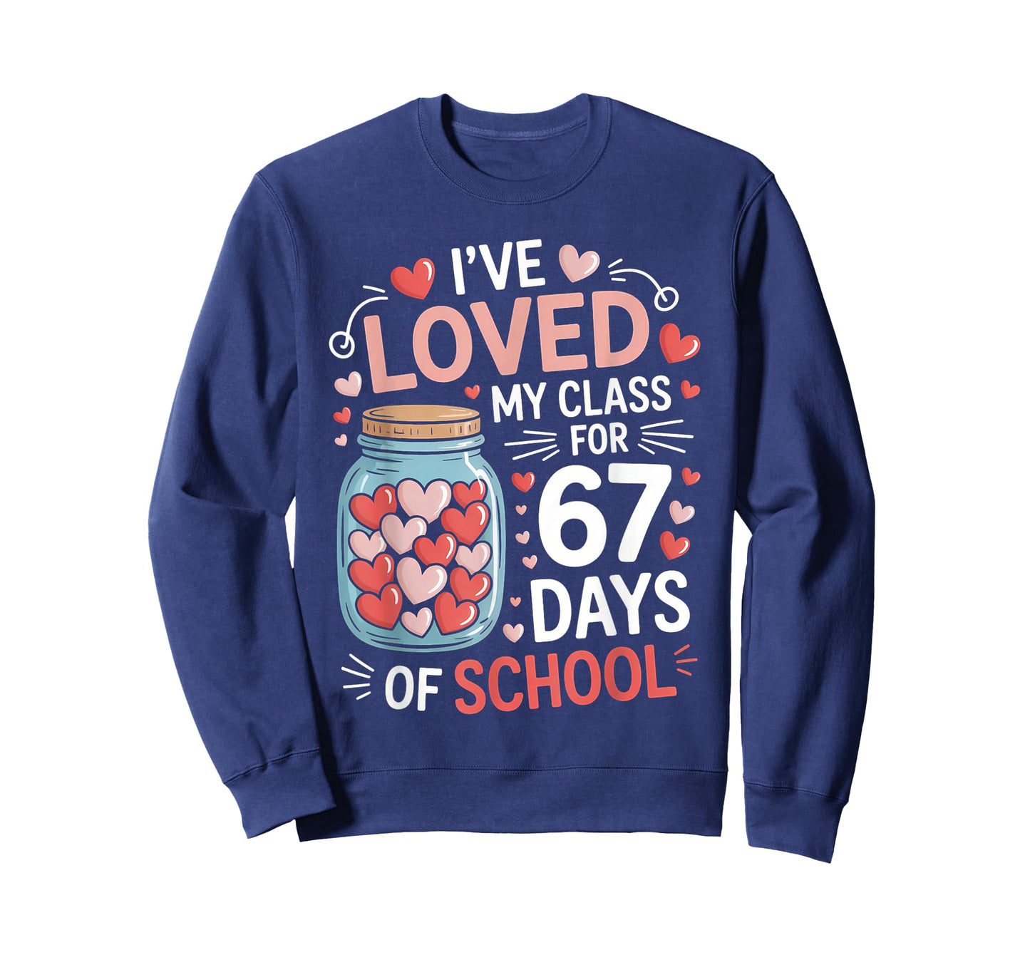 Loved My Class for 67 Days of School Valentine's Day Teacher T-Shirt
