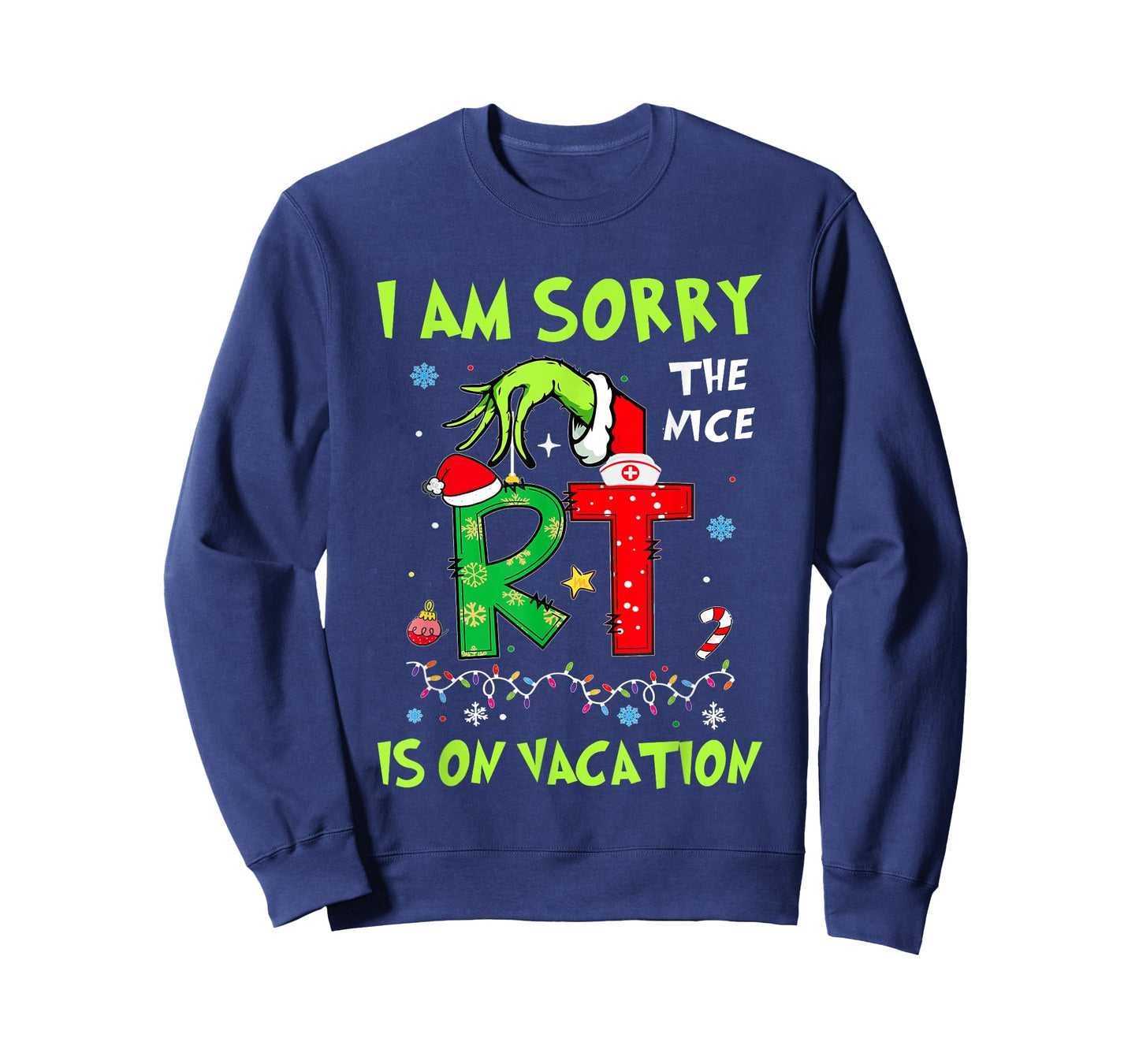 Funny I am Sorry The Nice RT is On Vacation Christmas T-Shirt