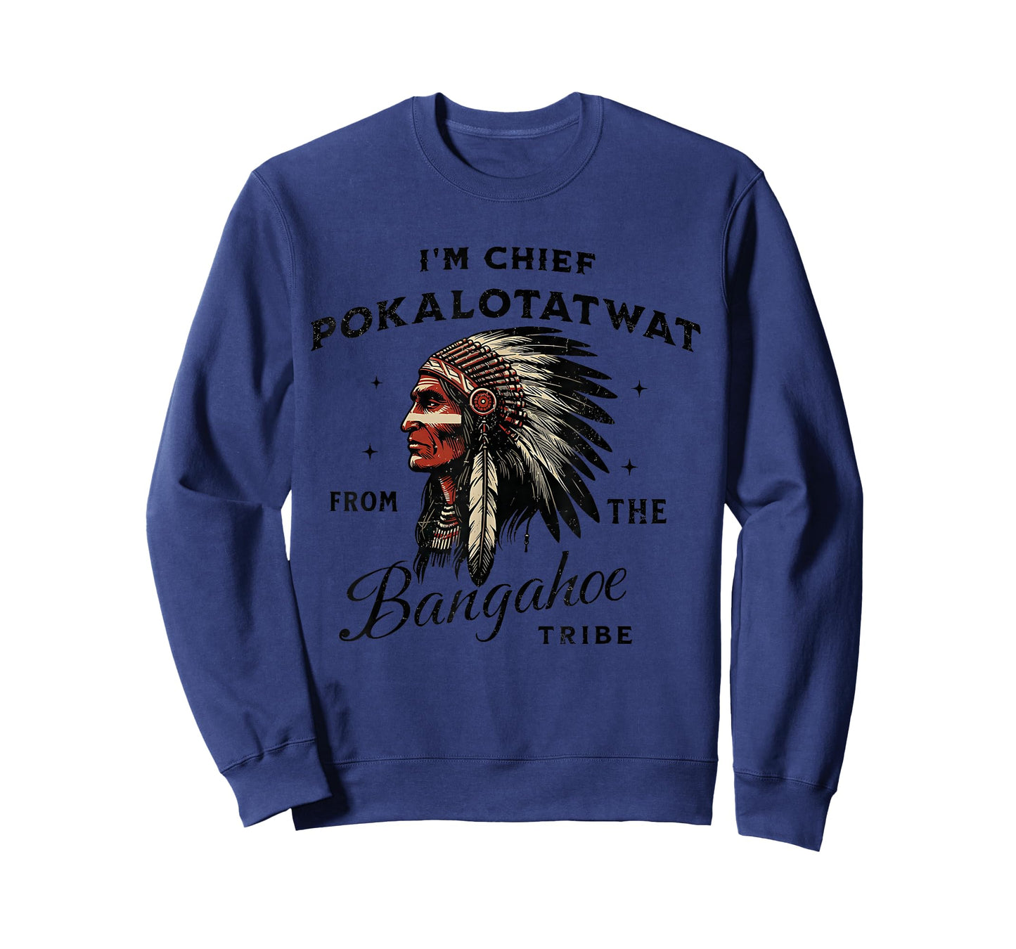 I'm Chief Pokalotatwat from The Tribe Indigenous Native T-Shirt