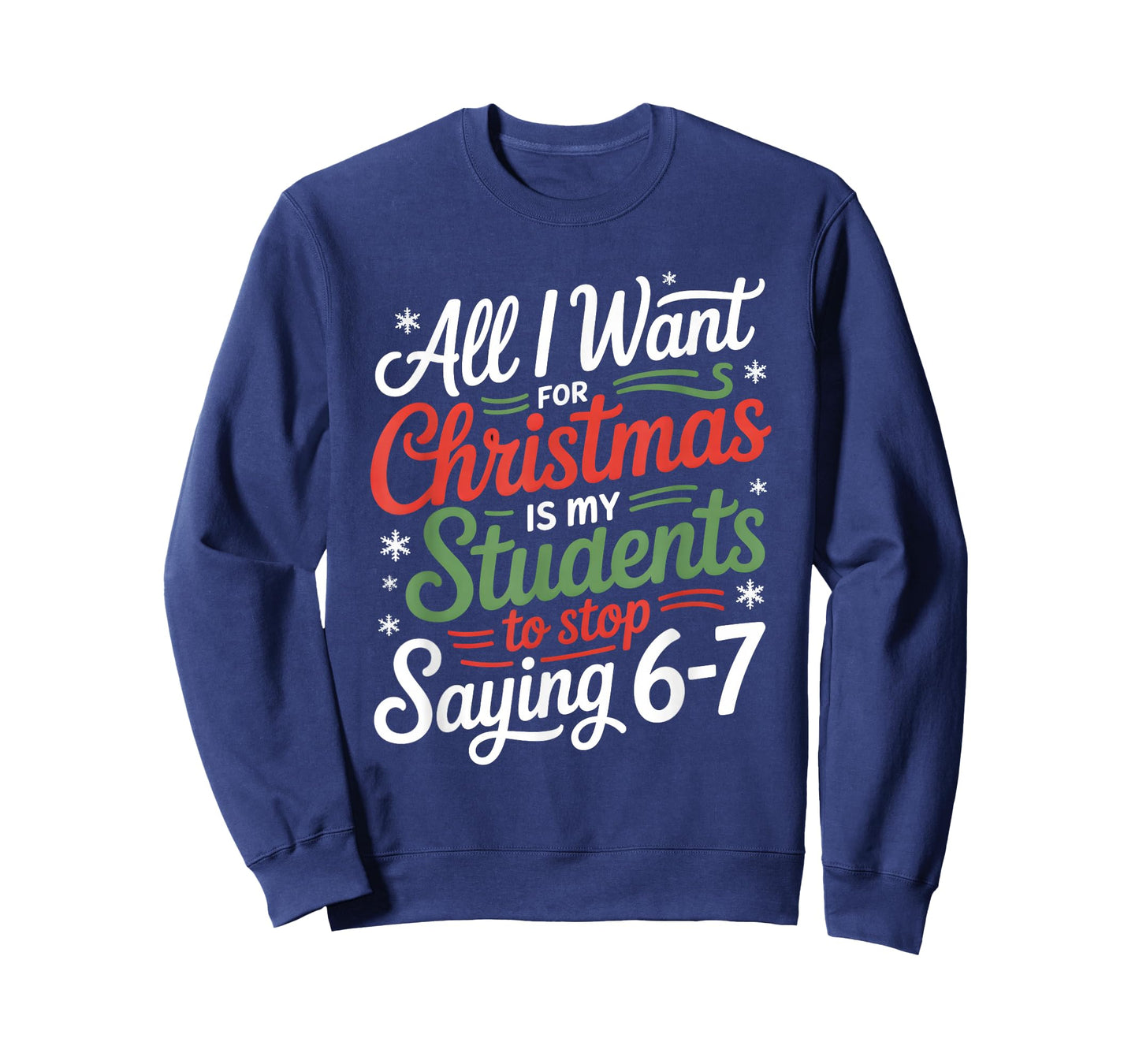 Students Saying 67 Six Seven Funny Teacher Christmas T-Shirt