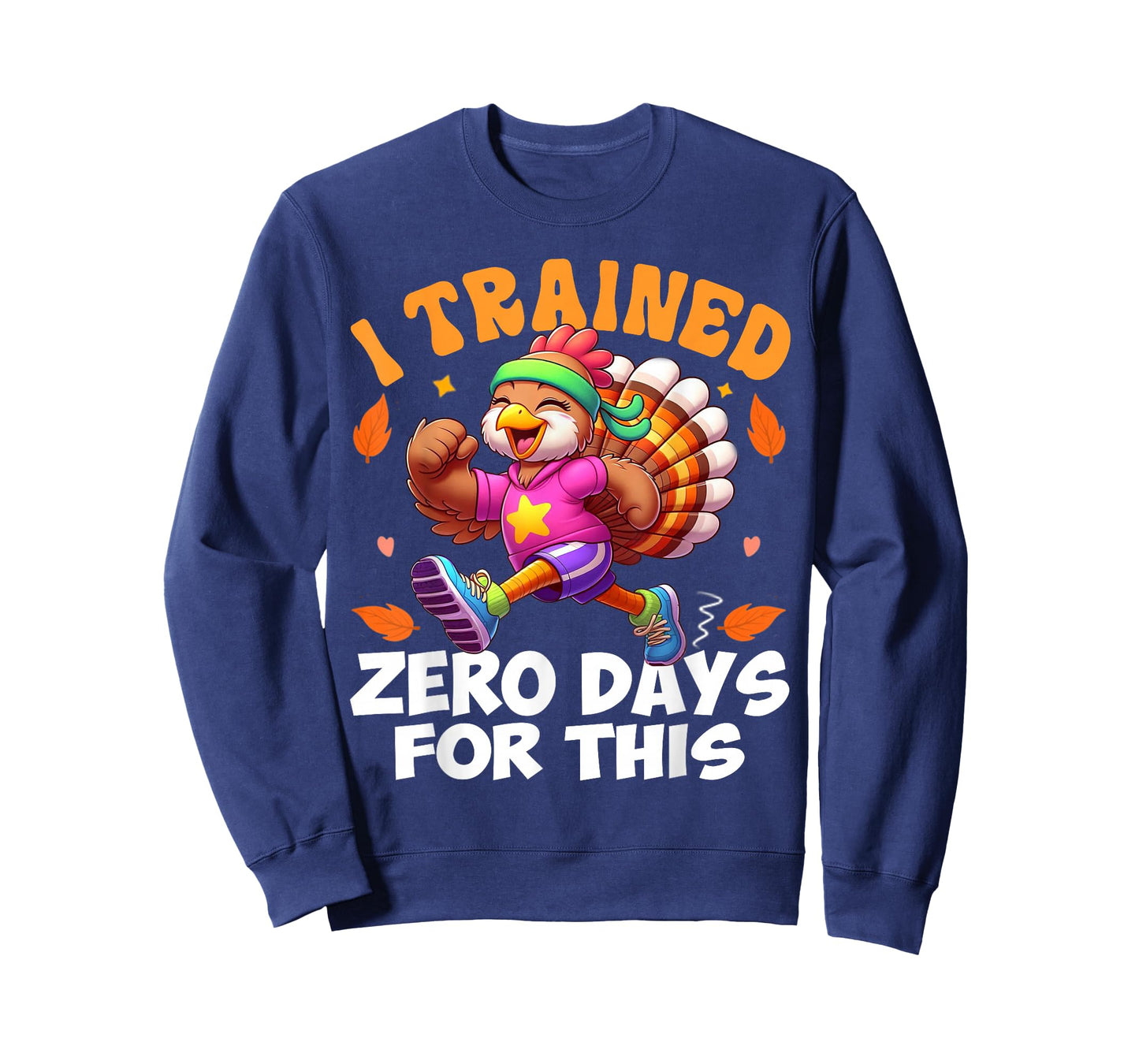 Thanksgiving Running Turkey Trot I Trained Zero Days T-Shirt