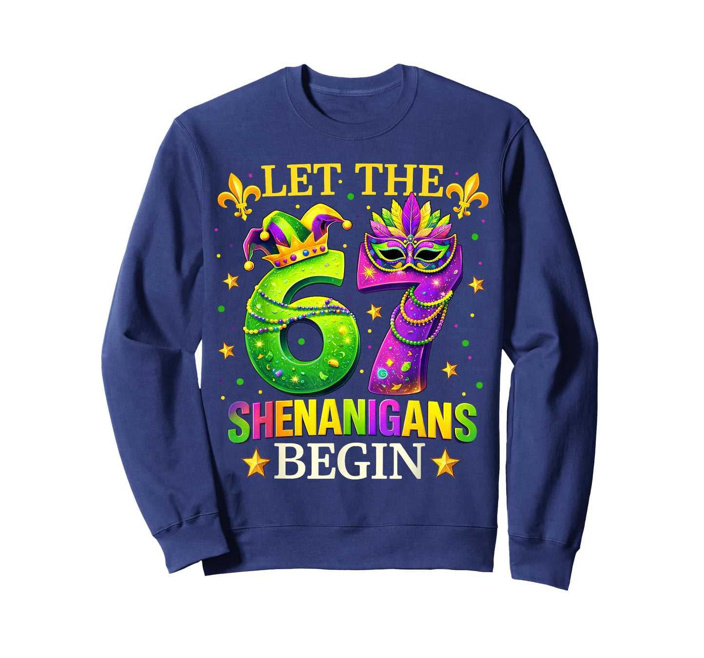 Let The 67 Shenanigans Begin Mardi Gras Six Seven 6 7 Meme T-Shirt