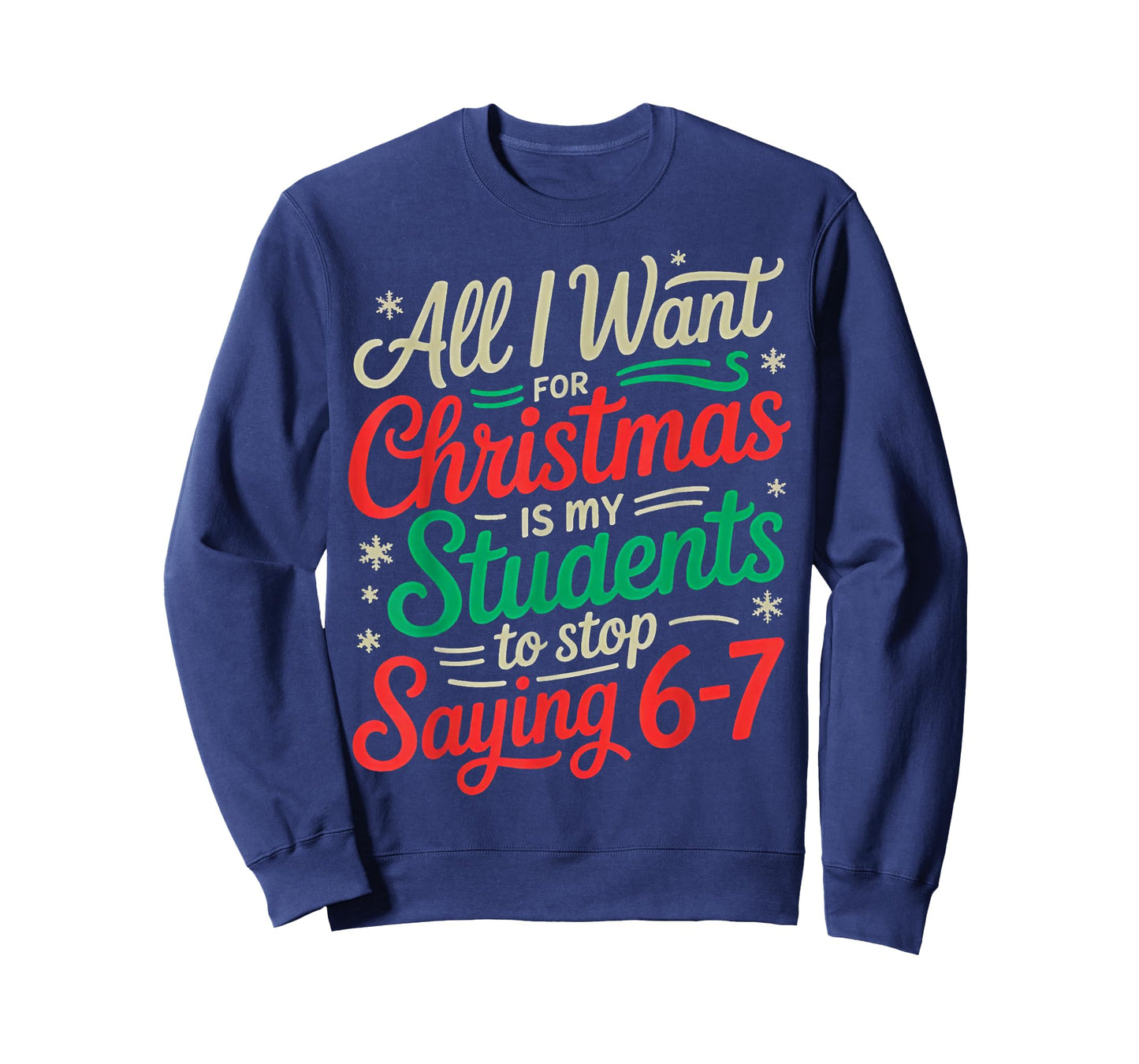 Students Saying 6-7 67 Six Seven Funny Teacher Christmas T-Shirt