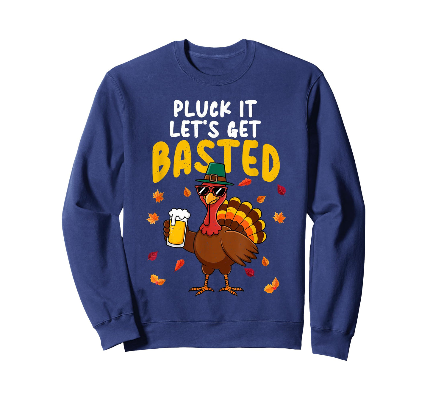 Pluck It Let's Get Basted Thanksgiving Turkey Dad Grandpa T-Shirt