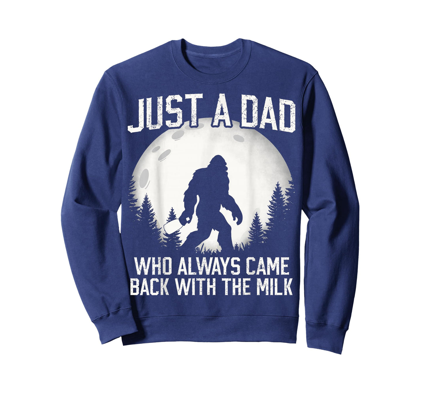 Funny Dad Father Bigfoot Just A Dad Who Always Came Back T-Shirt