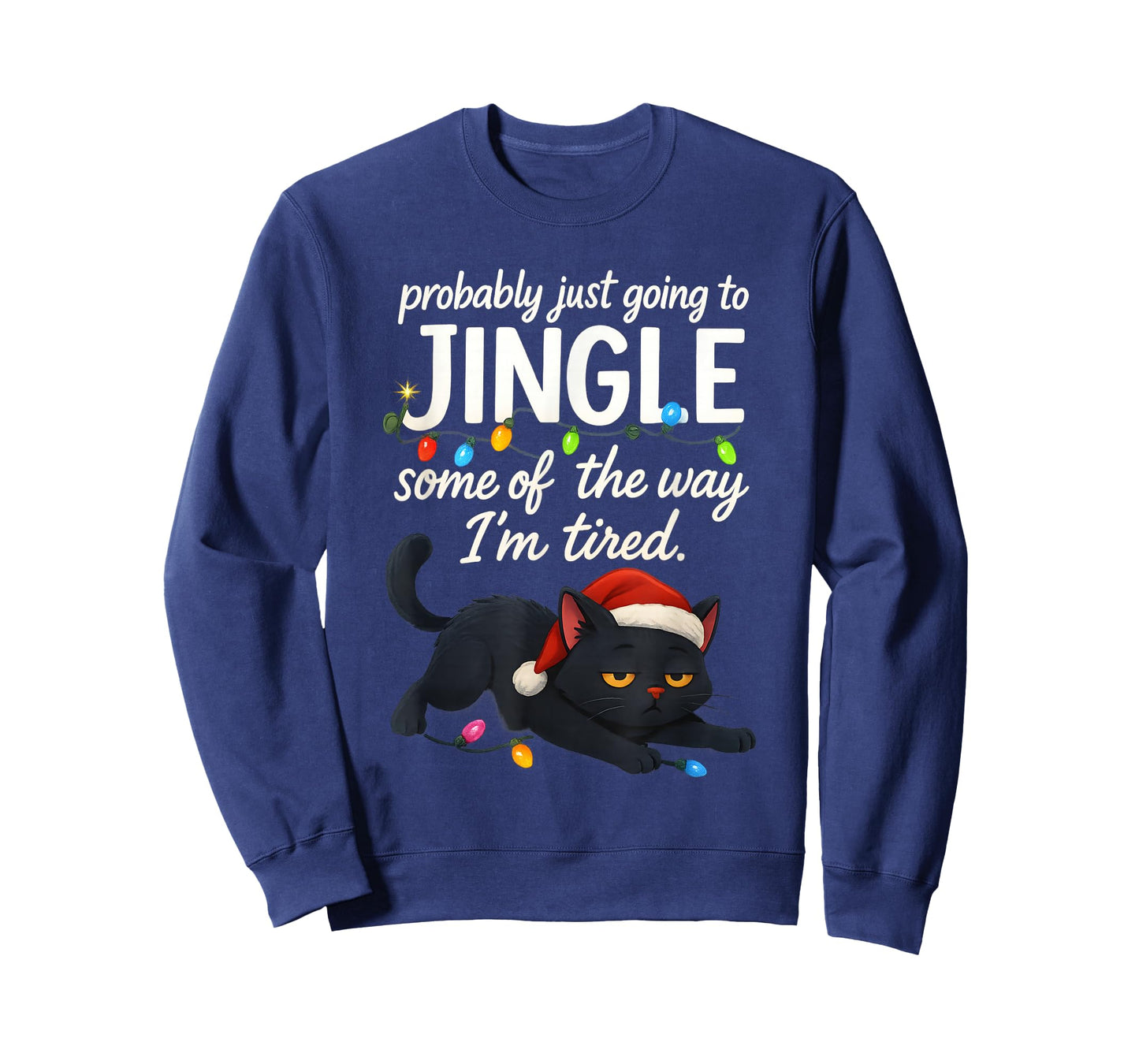 Probably Just Going to Jingle Some of The Way Christmas Cat T-Shirt