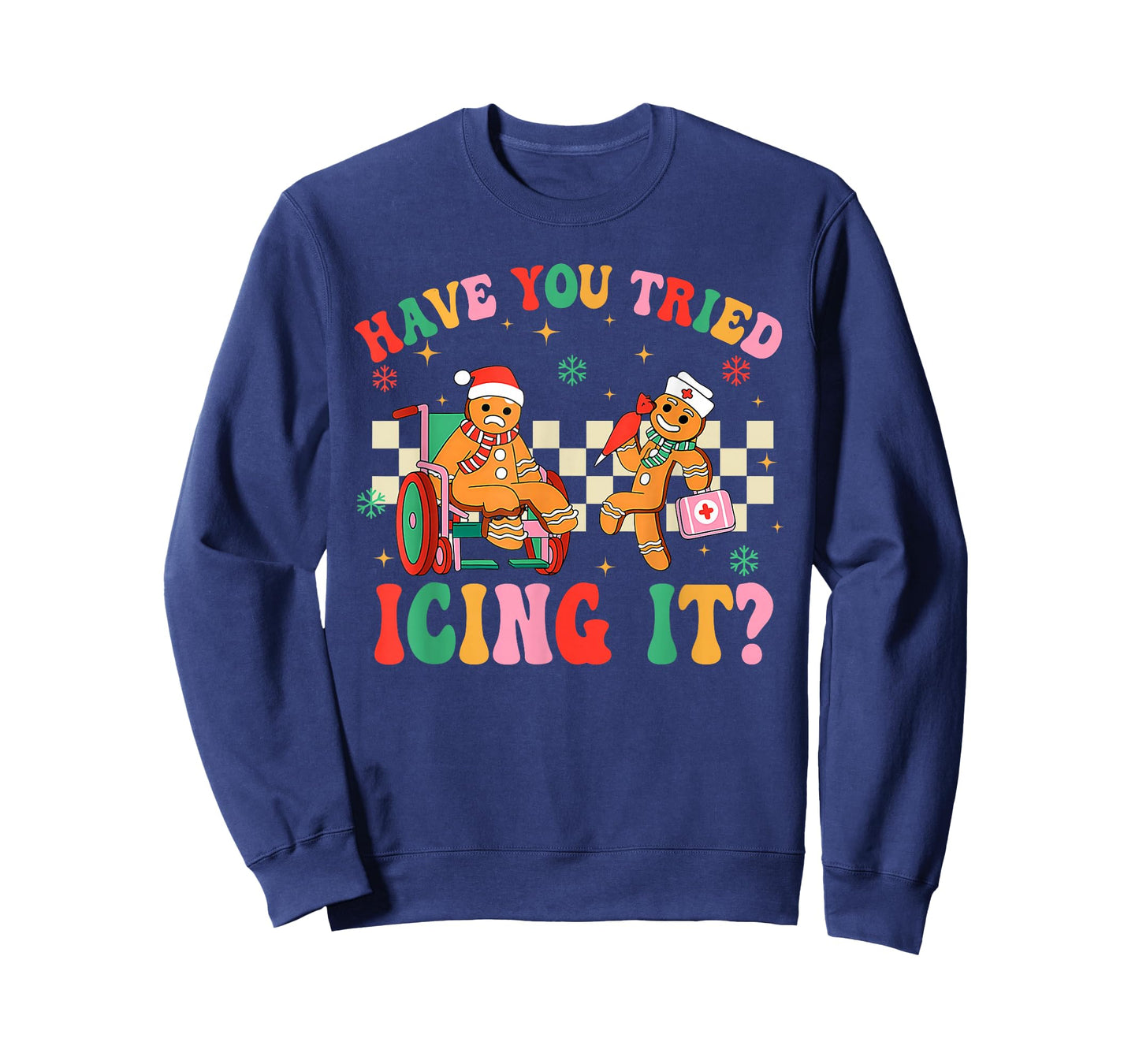 Have You Tried Icing It Gingerbread Nurse Christmas T-Shirt