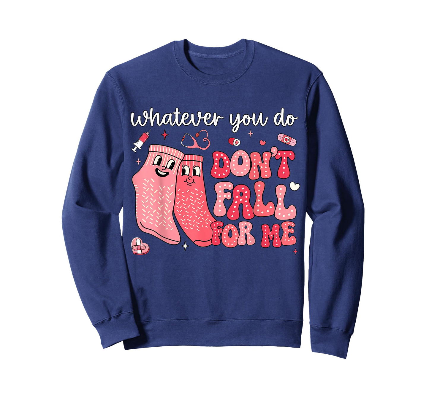Valentine Whatever You Do Don't Fall for Me RN PCT CNA Nurse T-Shirt