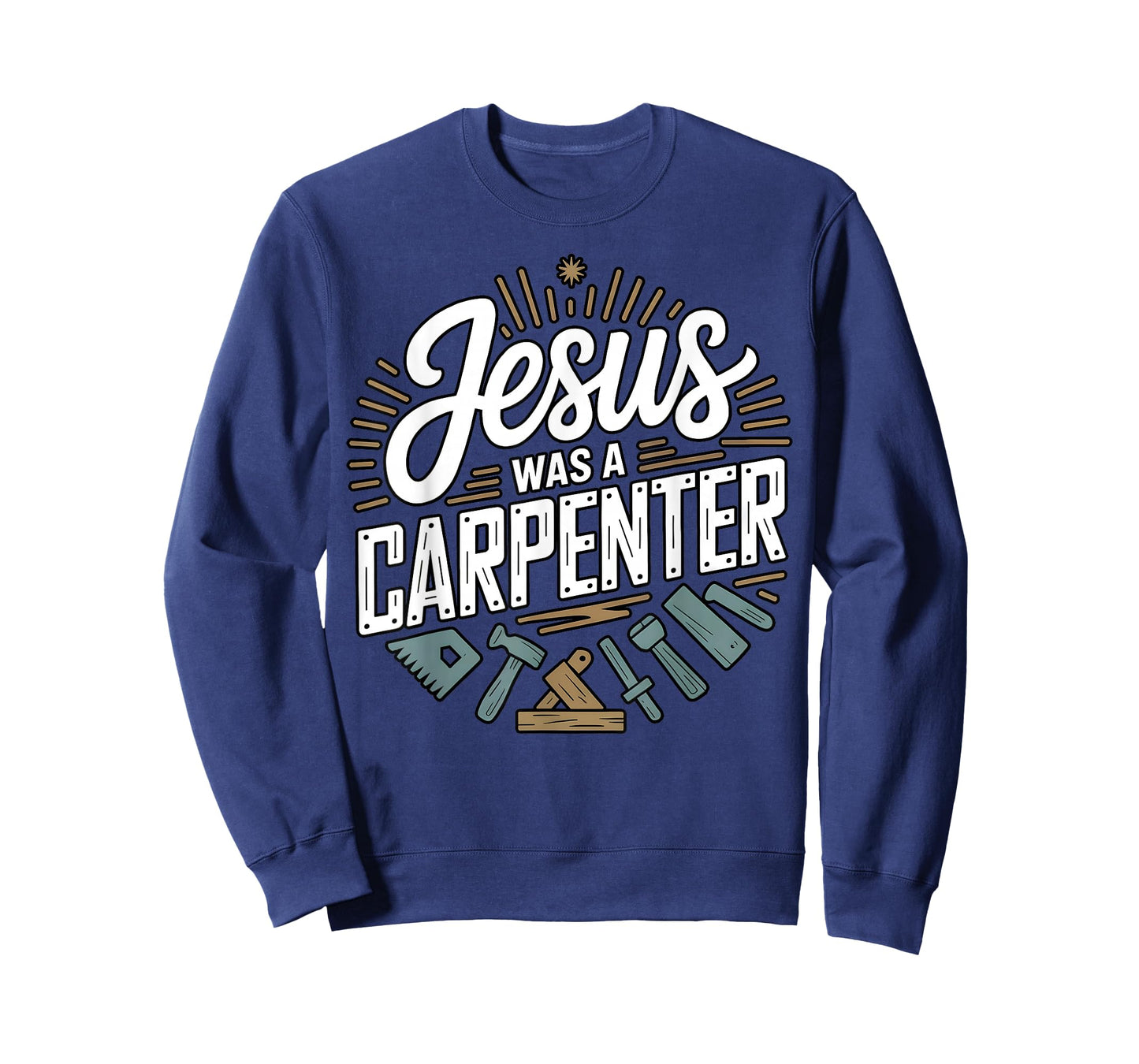 Jesus was a Carpenter Woodworker Funny Christian T-Shirt
