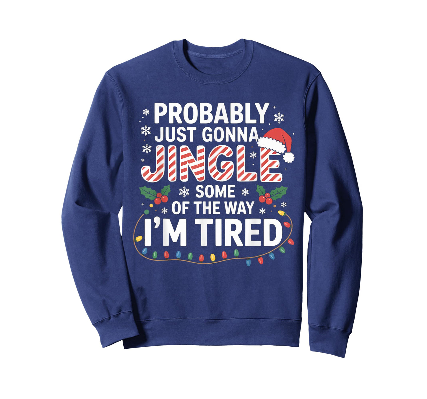 Probably Just Going to Jingle Some of The Way Christmas Xmas T-Shirt