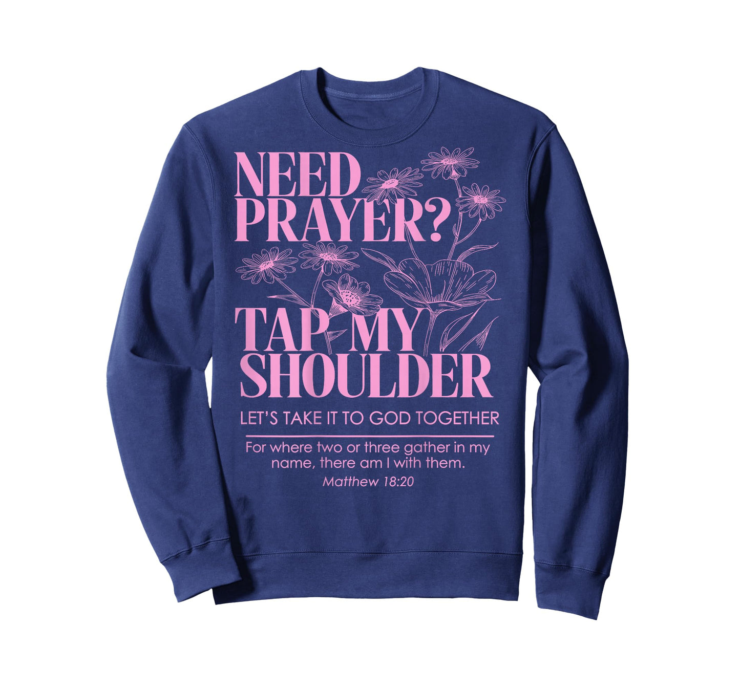 Need Prayer Tap My Shoulder Floral Christian On Back T-Shirt