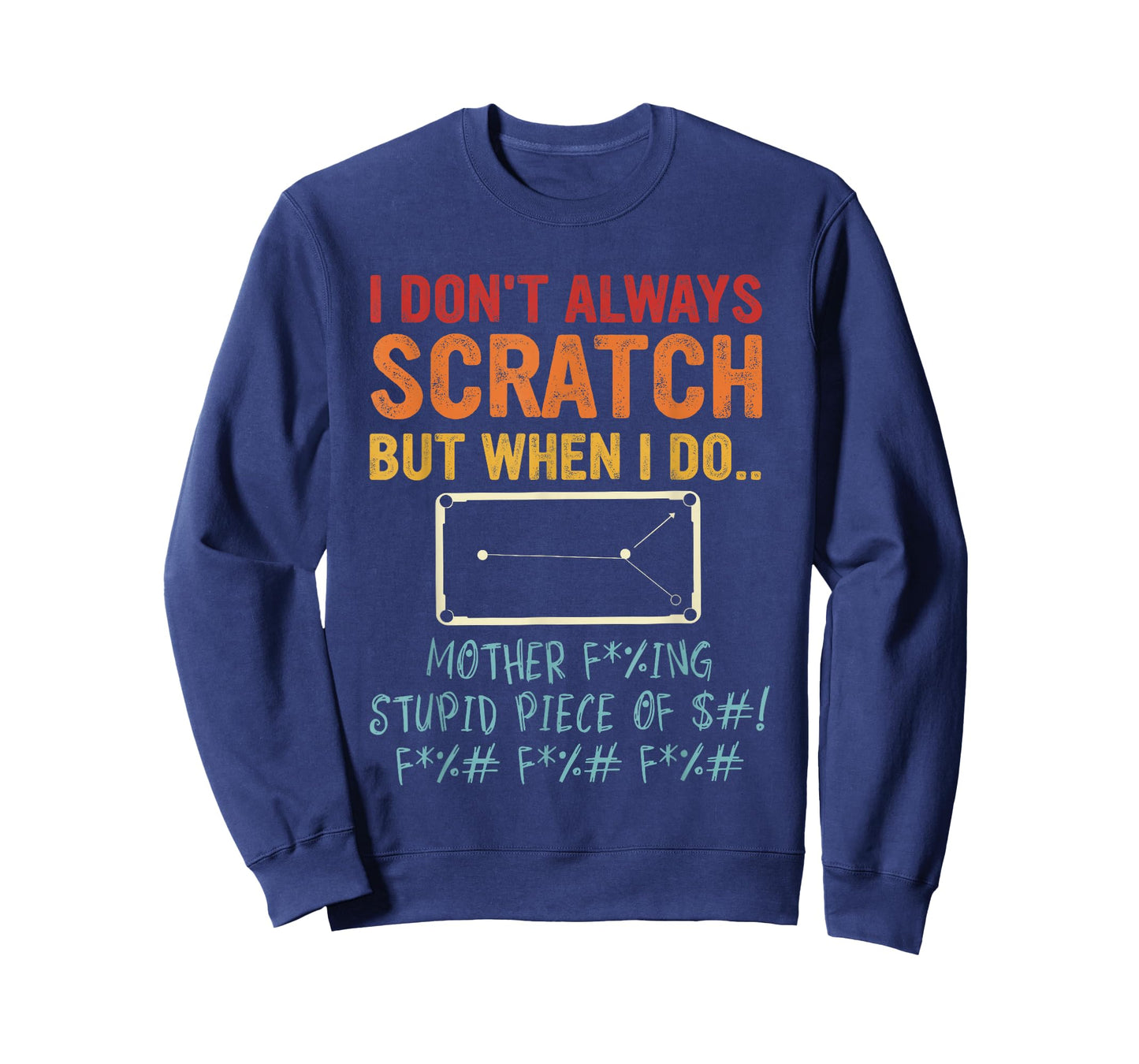 I Don't Always Scratch But When I Do Sports Game Billiard T-Shirt