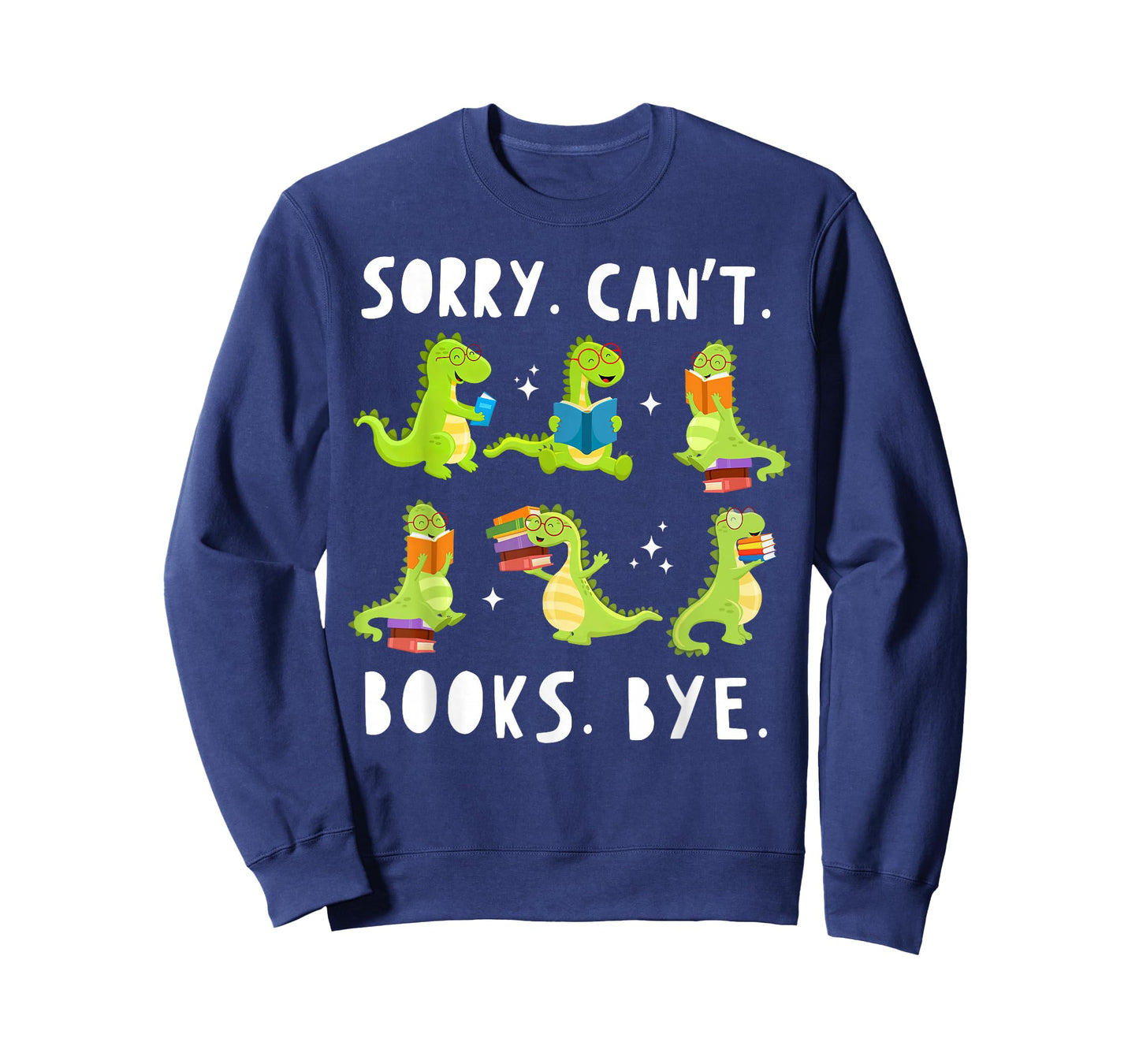 Sorry Can't Books Bye Dinosaur Librarian Bookworm Teacher T-Shirt