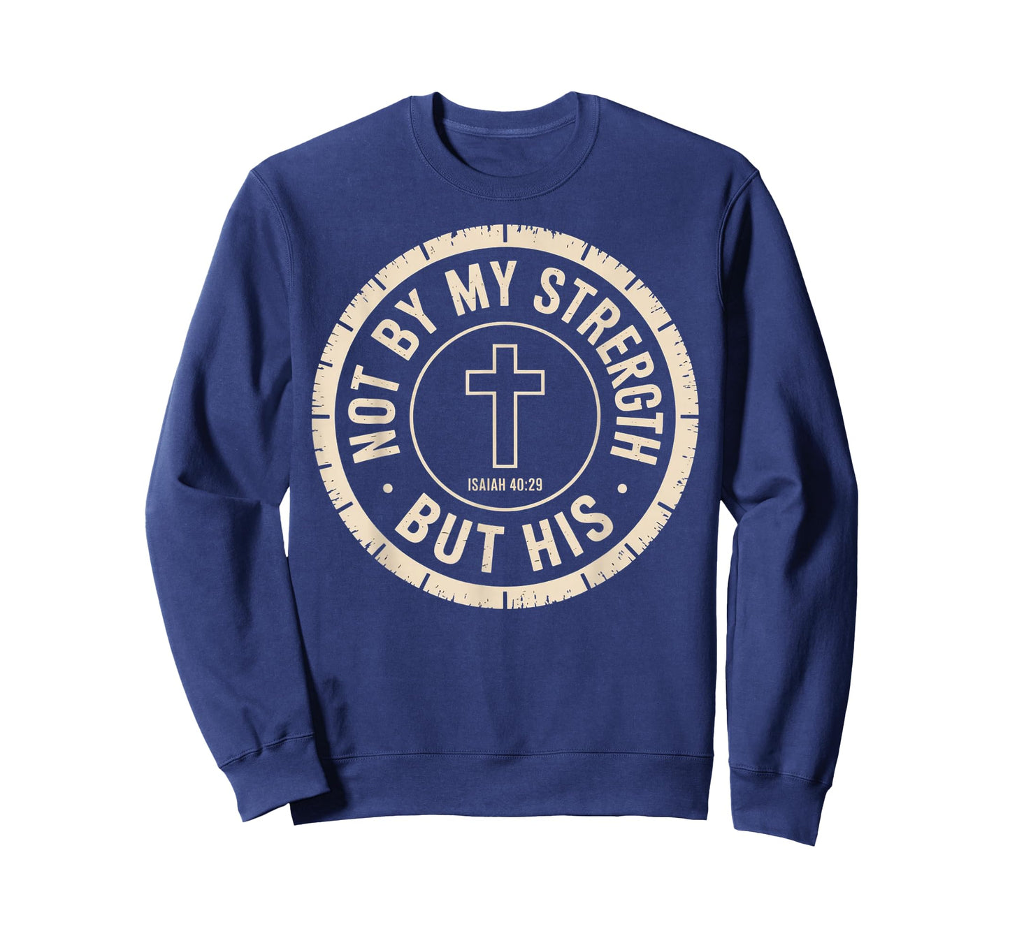 Not by My Strength But His Isaiah 40 29 Bible Verse T-Shirt
