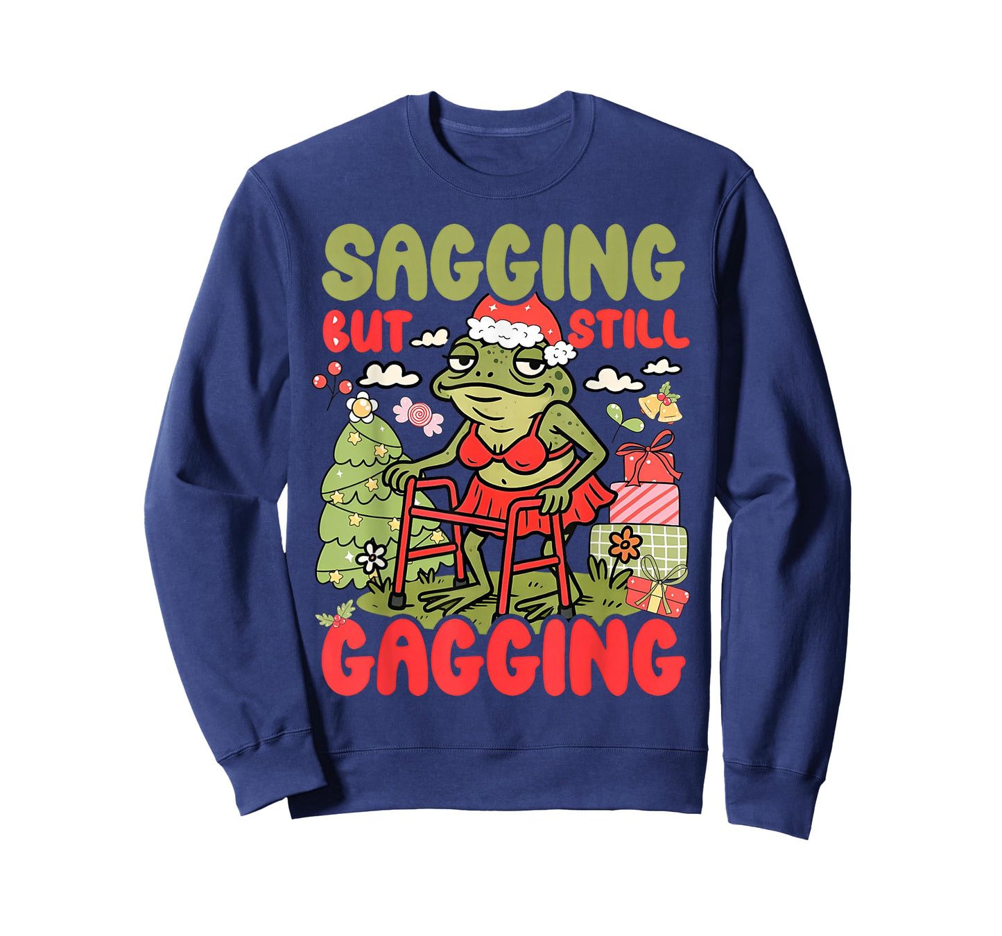 Sagging But Still Gagging Funny Meme Sarcastic Christmas T-Shirt