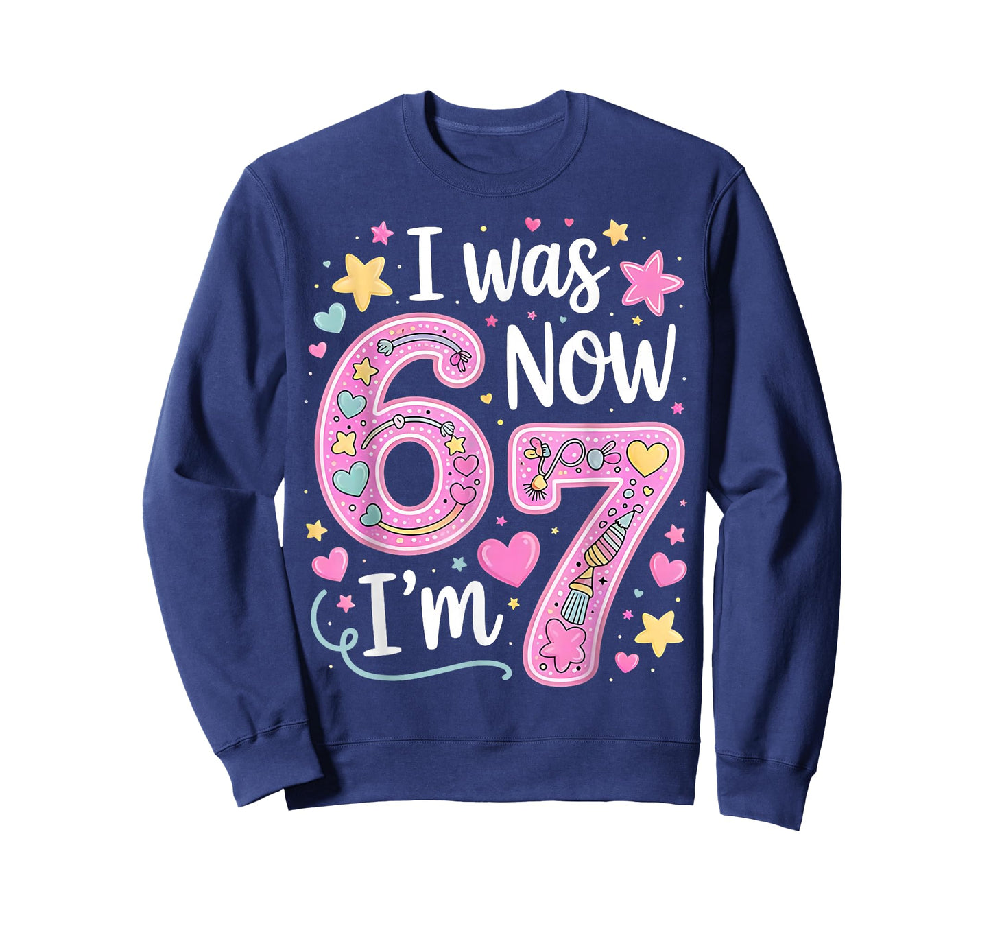 Funny 67 Meme 7th Birthday Girl I was 6 Now I'm 7 Year Old T-Shirt