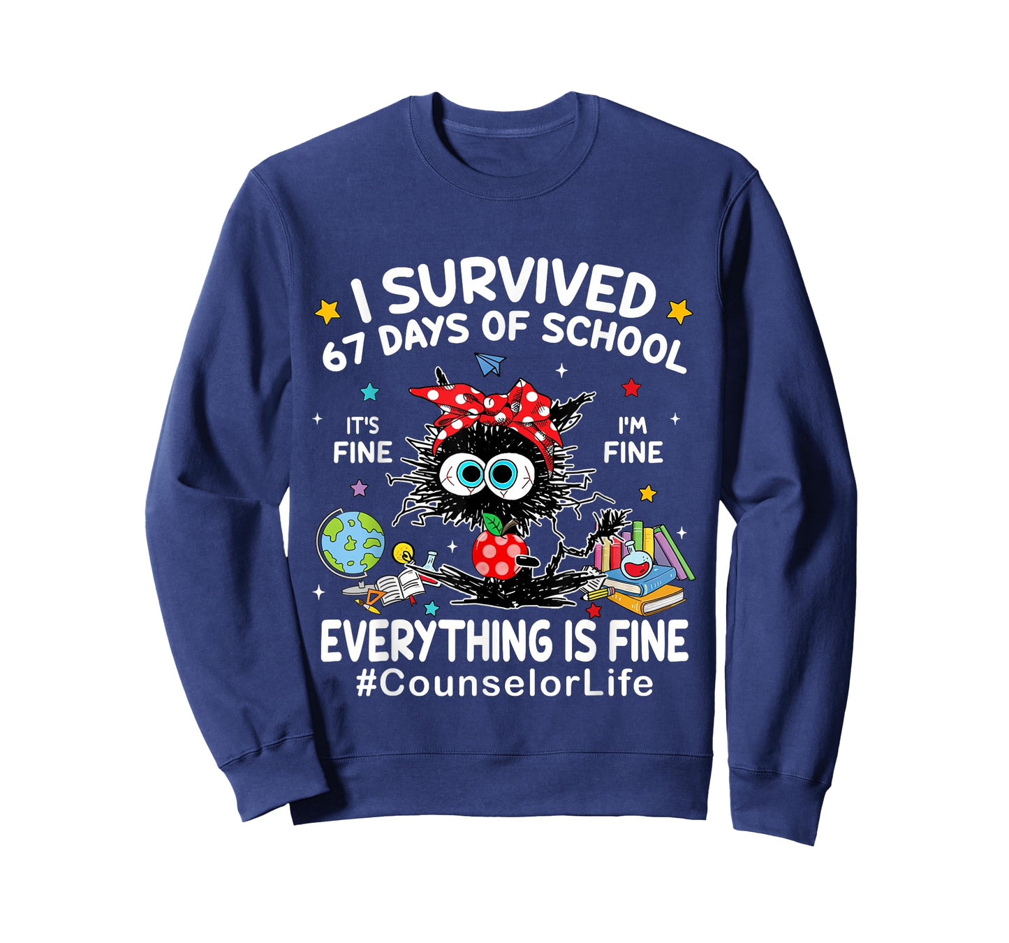 I Survived 67 Days of School Its Fine Im Fine Counselor Life T-Shirt