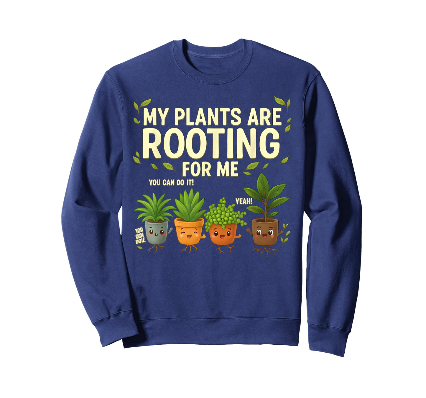 My Plants are Rooting – Funny Motivational Design Plant Pun T-Shirt