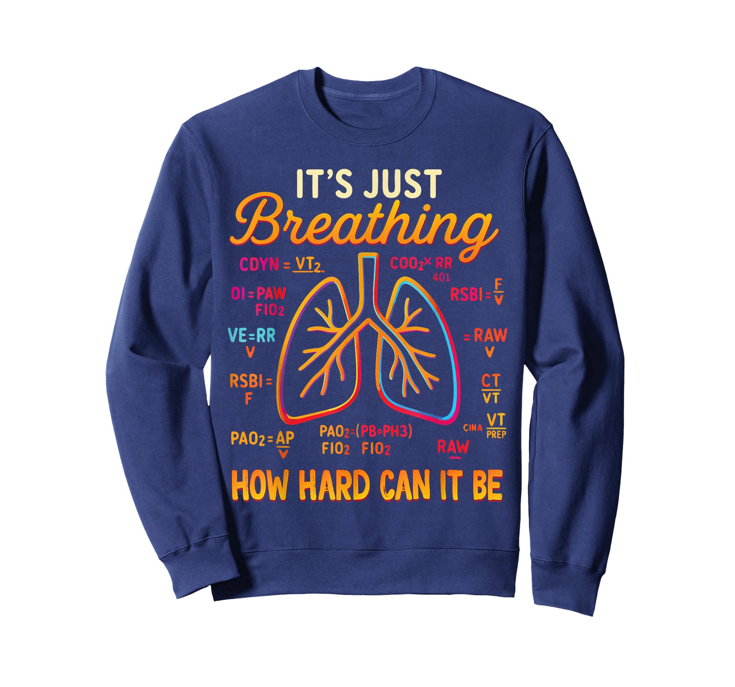 Respiratory Therapist It's Just Breathing How Hard Can It Be T-Shirt