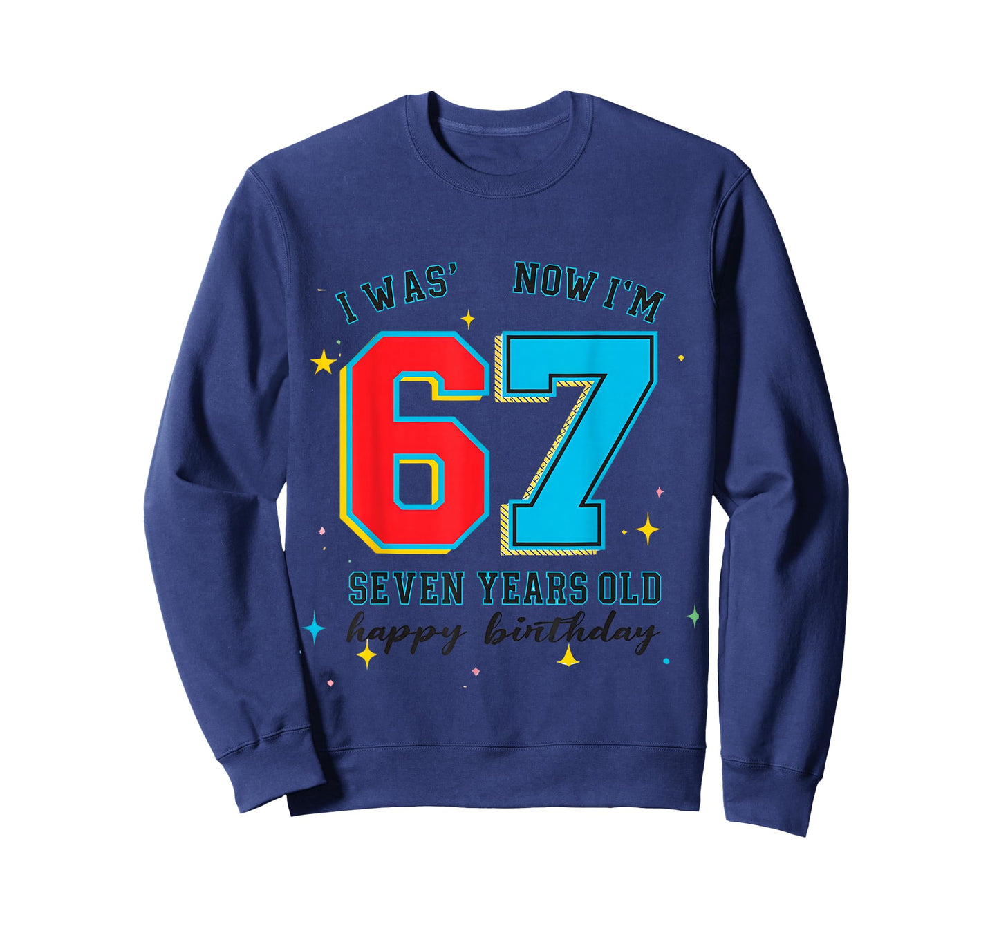 I was 6 Now I'm 7 Birthday, Funny 67 Viral Meme,7 Year Old T-Shirt