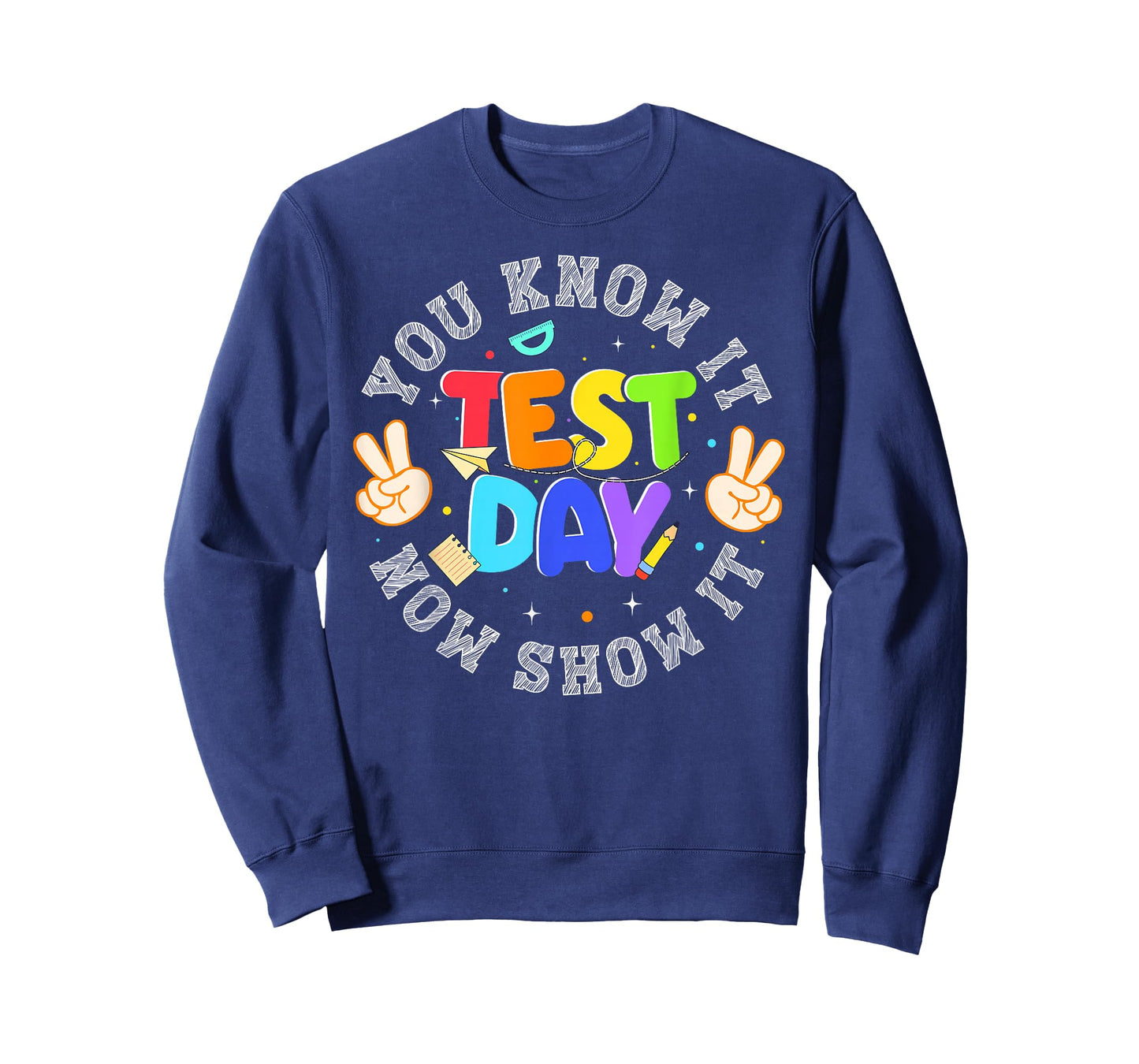 Testing Day You Know It Now Show It Teacher Men Women Kids T-Shirt