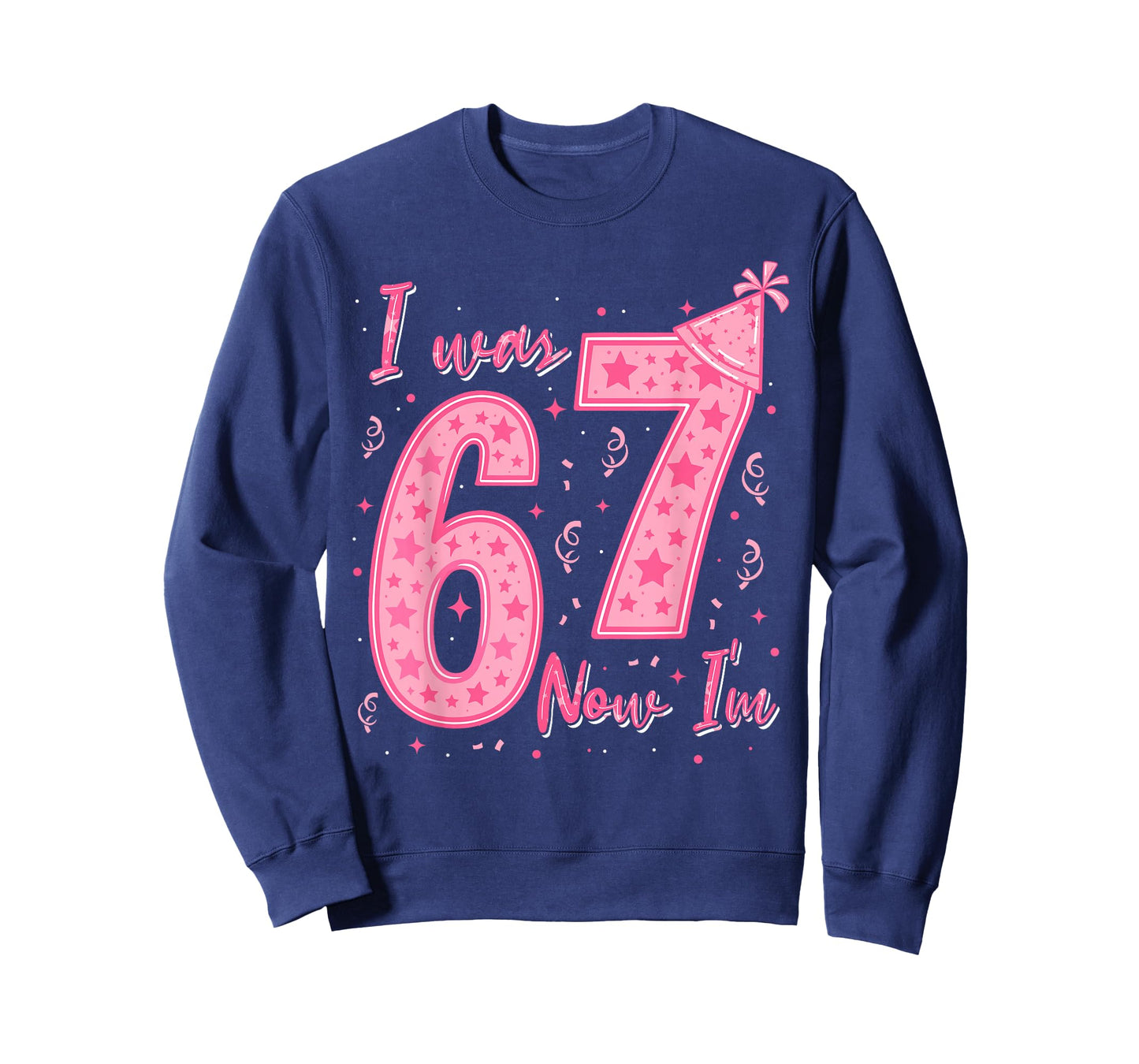 I was 6 Now I'm 7 Year Old Birthday 67 Six Seven Bday Girls T-Shirt