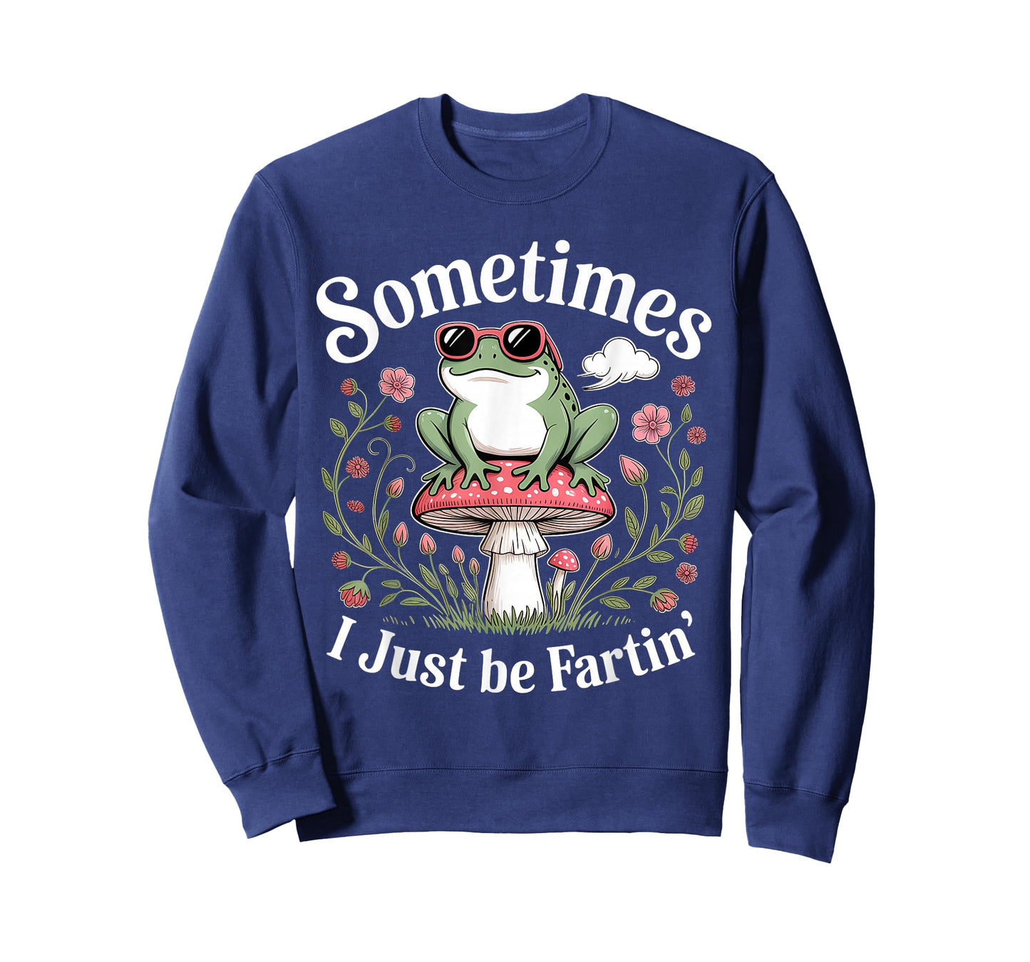 Sometimes I Just Be Farting Funny Frog T-Shirt
